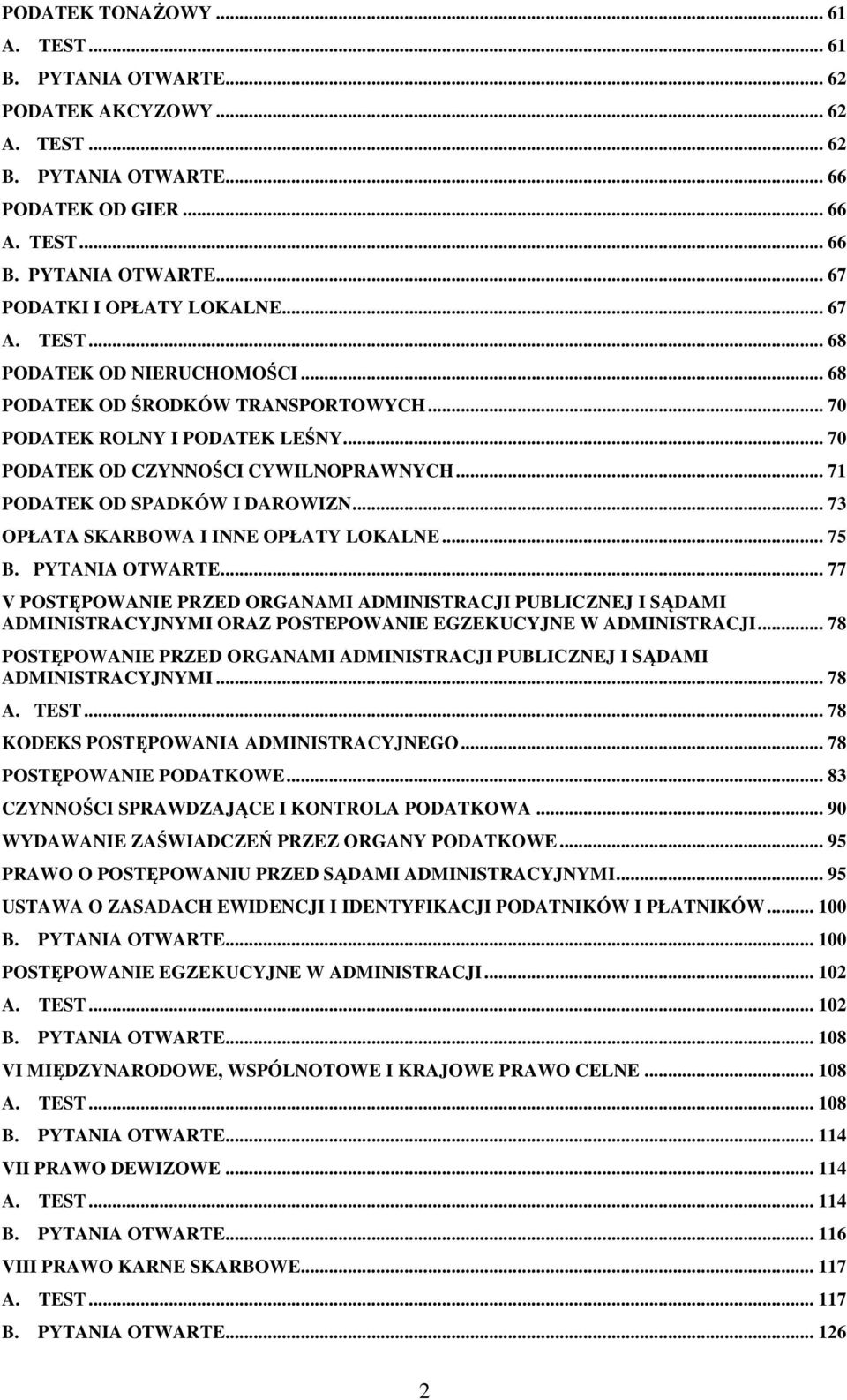 .. 73 OPŁATA SKARBOWA I INNE OPŁATY LOKALNE... 75 B. PYTANIA OTWARTE.
