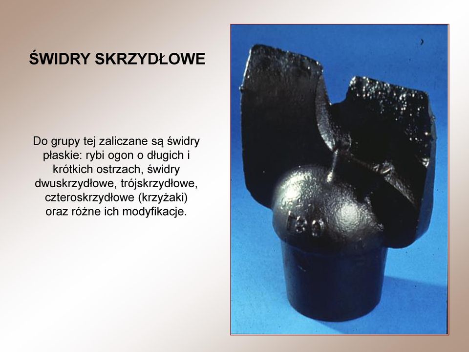ostrzach, świdry dwuskrzydłowe, trójskrzydłowe,