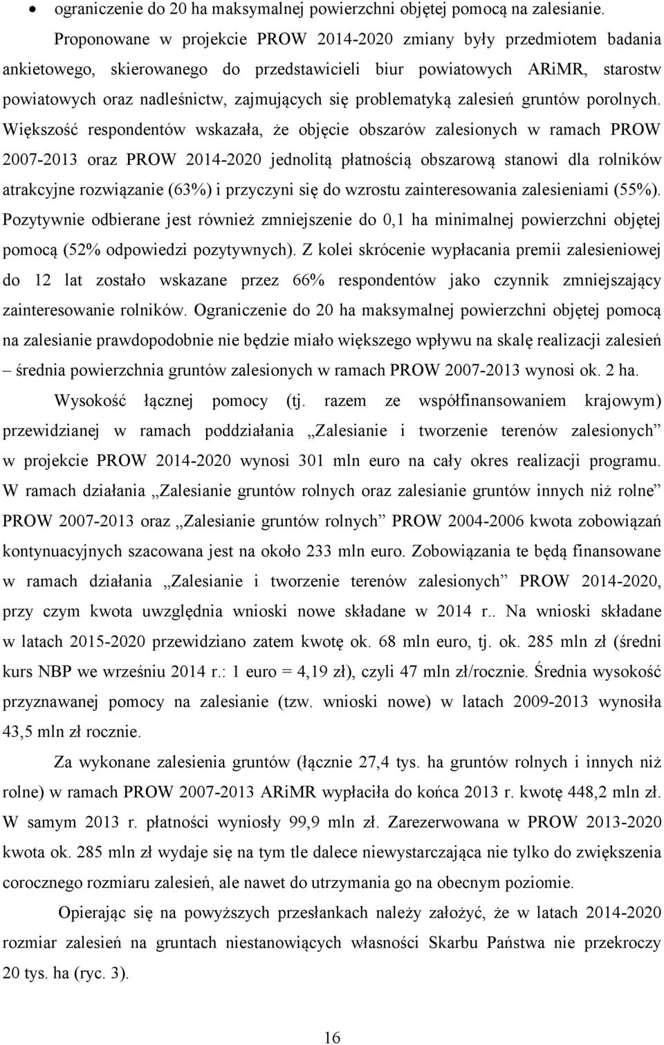 problematyką zalesień gruntów porolnych.