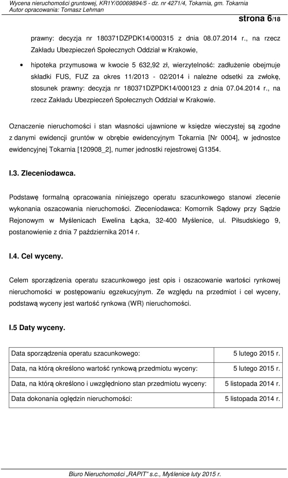 za zwłokę, stosunek prawny: decyzja nr 180371DZPDK14/000123 z dnia 07.04.2014 r., na rzecz Zakładu Ubezpieczeń Społecznych Oddział w Krakowie.