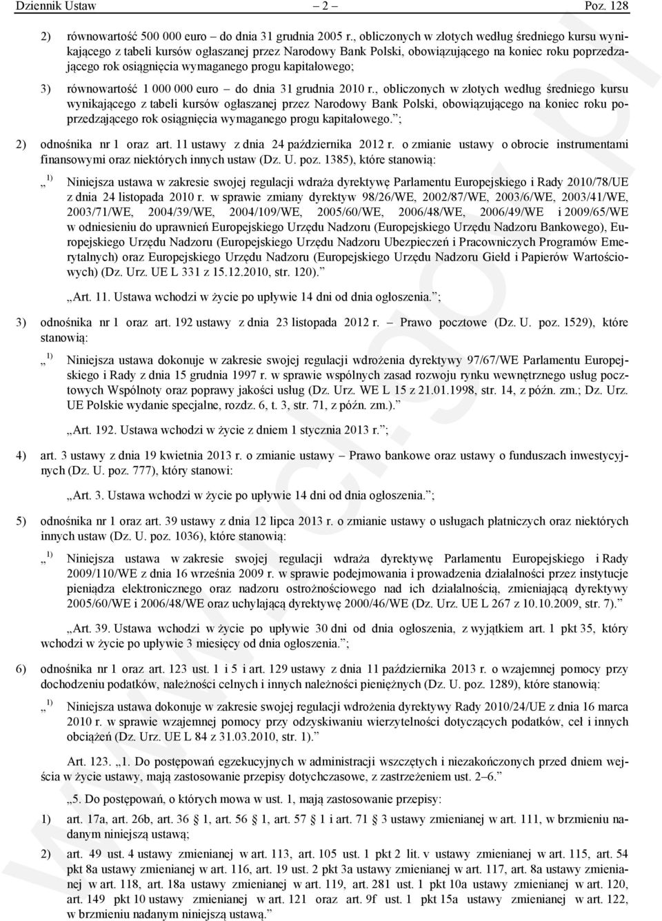 kapitałowego; 3) równowartość 1 000 000 euro do dnia 31 grudnia 2010 r. kapitałowego. ; 2) odnośnika nr 1 oraz art. 11 ustawy z dnia 24 października 2012 r.