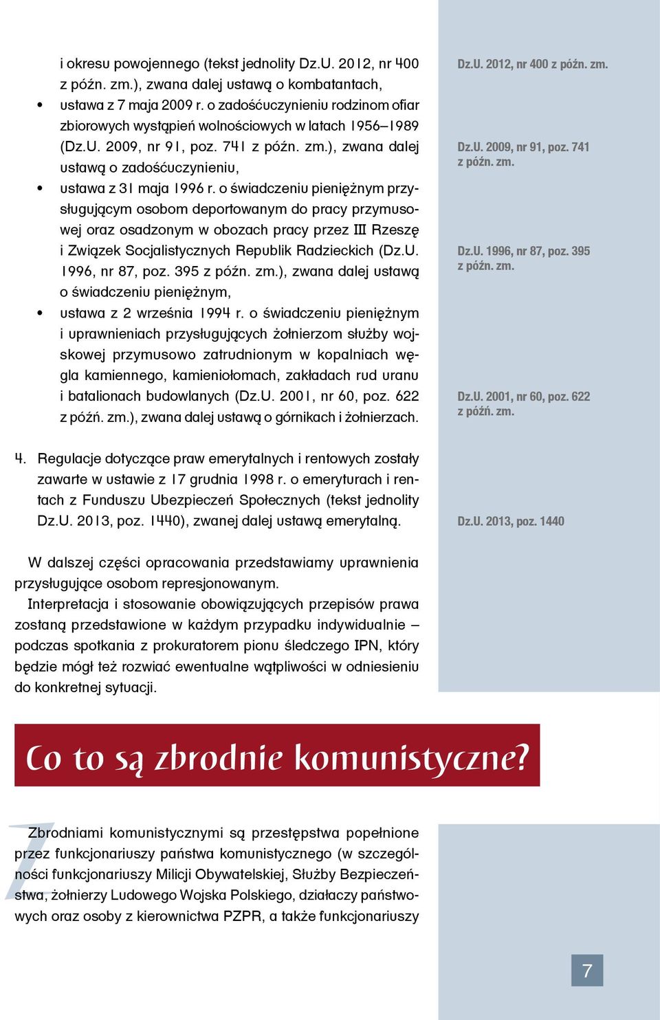 o świadczeniu pieniężnym przysługującym osobom deportowanym do pracy przymusowej oraz osadzonym w obozach pracy przez III Rzeszę i Związek Socjalistycznych Republik Radzieckich (Dz.U.