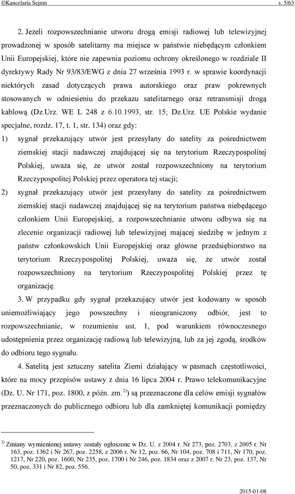 ochrony określonego w rozdziale II dyrektywy Rady Nr 93/83/EWG z dnia 27 września 1993 r.