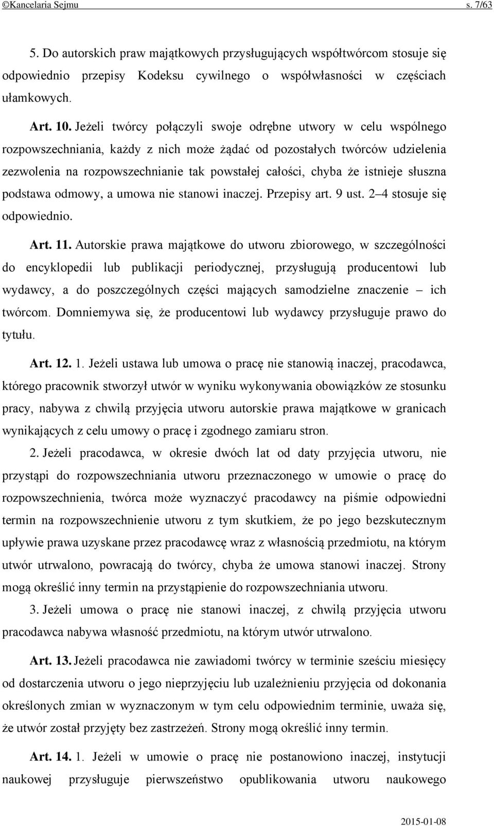 że istnieje słuszna podstawa odmowy, a umowa nie stanowi inaczej. Przepisy art. 9 ust. 2 4 stosuje się odpowiednio. Art. 11.