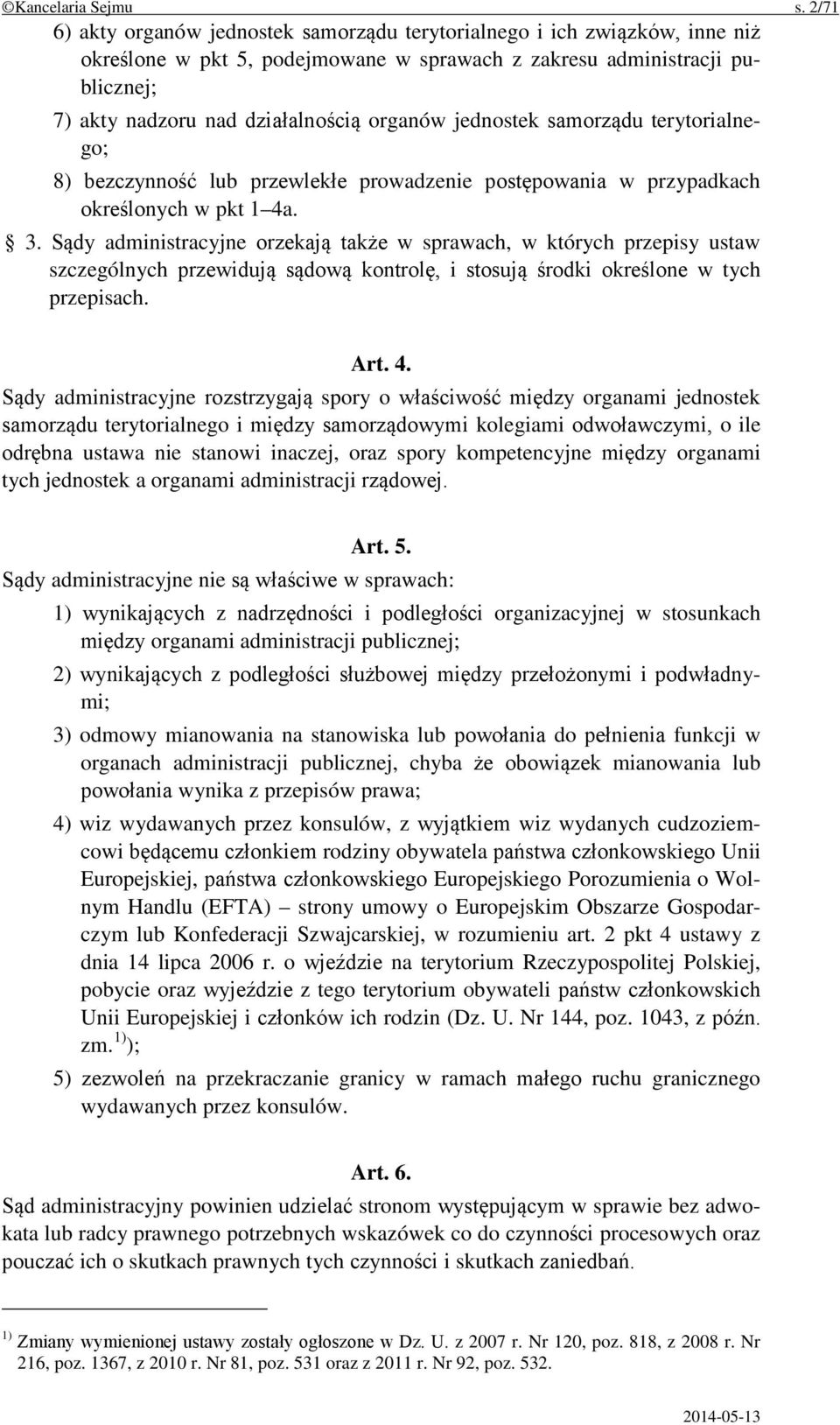 organów jednostek samorządu terytorialnego; 8) bezczynność lub przewlekłe prowadzenie postępowania w przypadkach określonych w pkt 1 4a. 3.