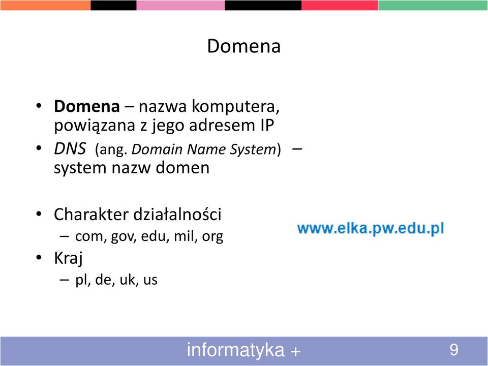 Domain Name System) system nazw domen Charakter