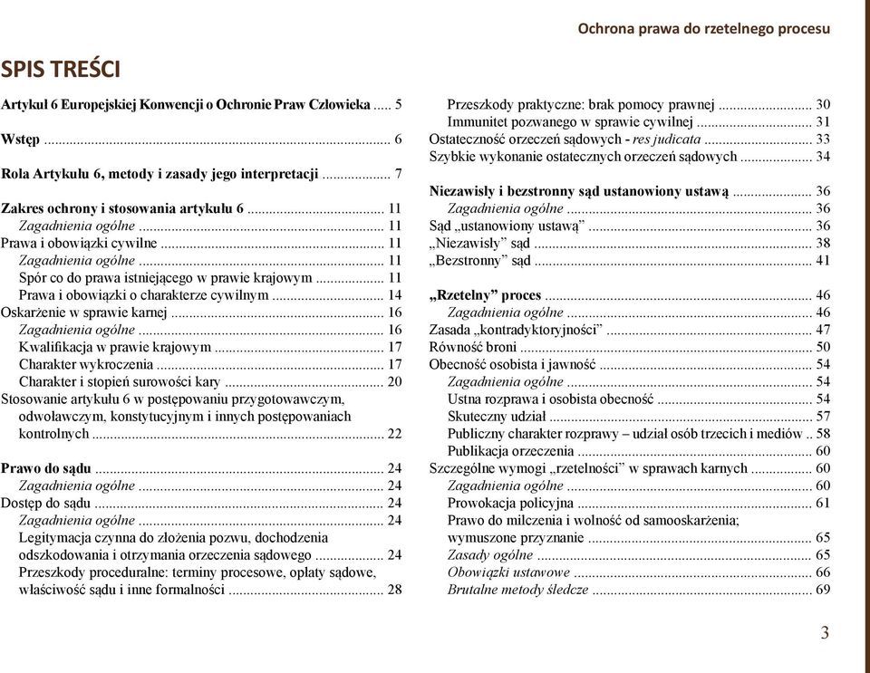 .. 11 Prawa i obowiązki o charakterze cywilnym... 14 Oskarżenie w sprawie karnej... 16 Zagadnienia ogólne... 16 Kwali kacja w prawie krajowym... 17 Charakter wykroczenia.