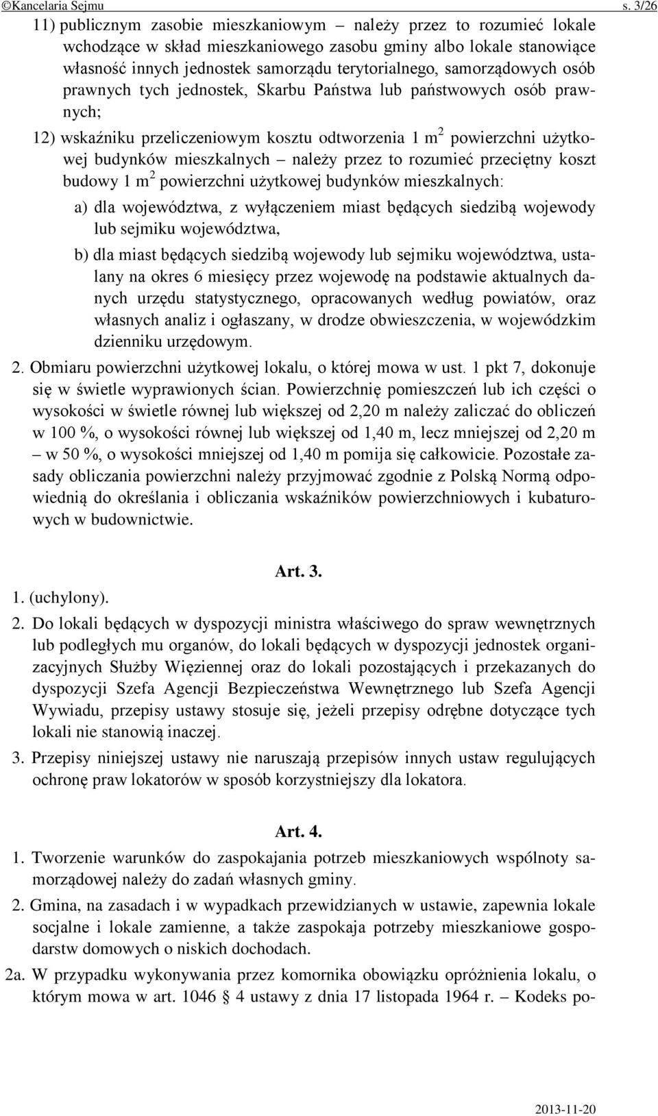 samorządowych osób prawnych tych jednostek, Skarbu Państwa lub państwowych osób prawnych; 12) wskaźniku przeliczeniowym kosztu odtworzenia 1 m 2 powierzchni użytkowej budynków mieszkalnych należy