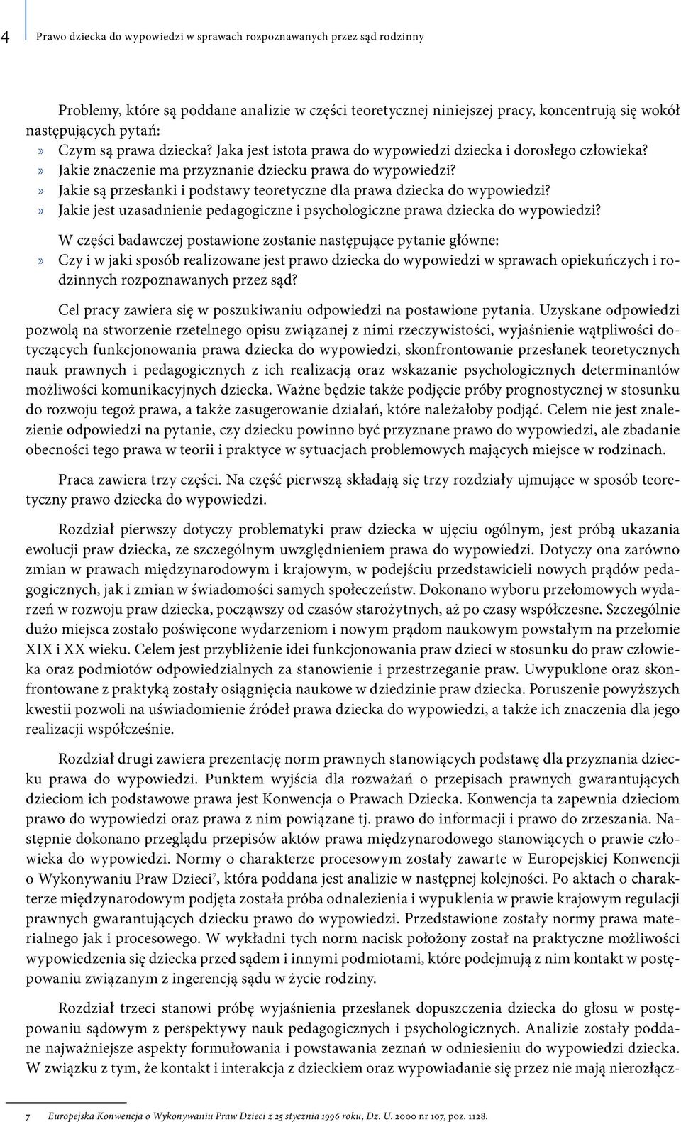 Jakie są przesłanki i podstawy teoretyczne dla prawa dziecka do wypowiedzi? Jakie jest uzasadnienie pedagogiczne i psychologiczne prawa dziecka do wypowiedzi?