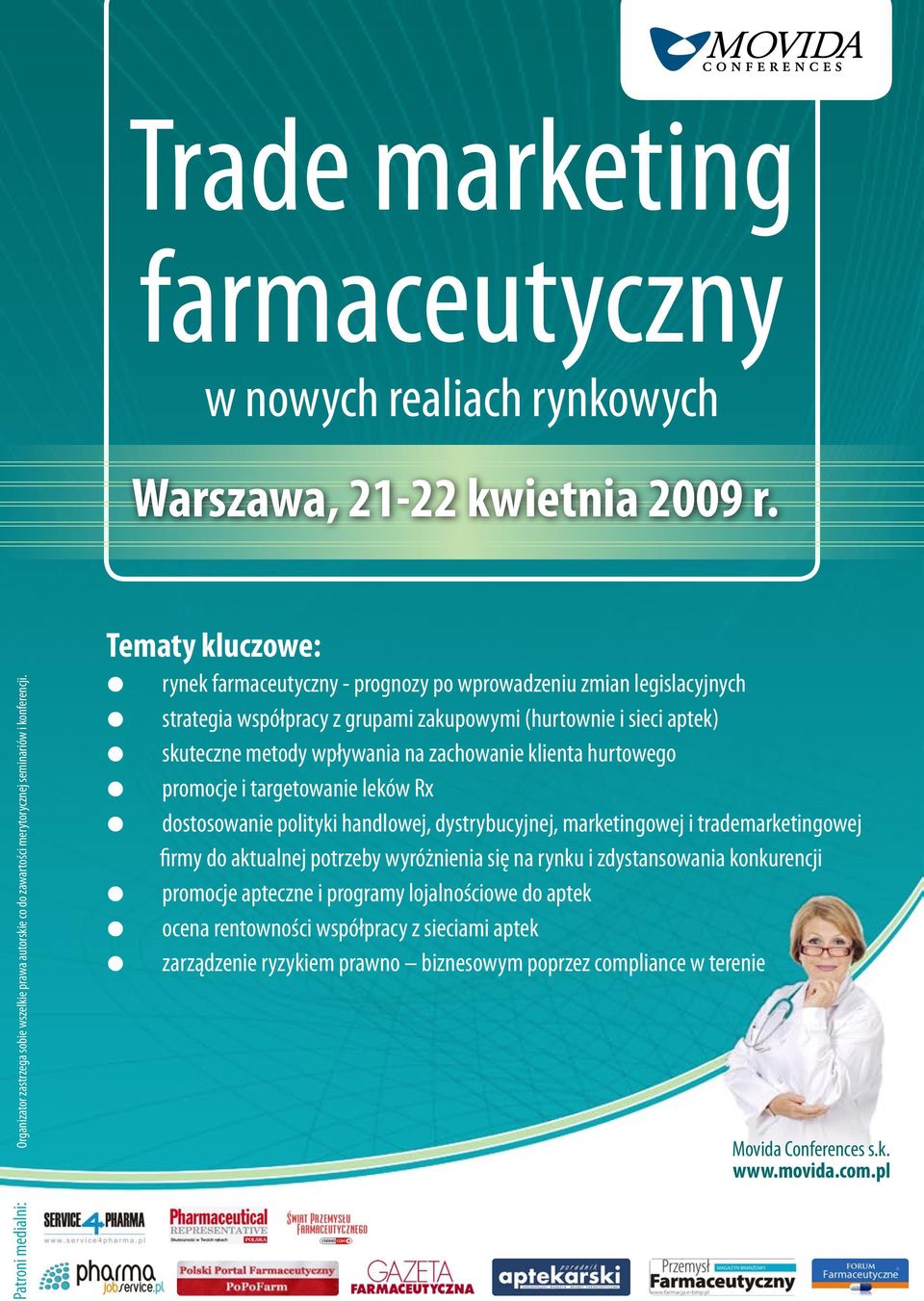 klienta hurtowego promocje i targetowanie leków Rx dostosowanie polityki handlowej, dystrybucyjnej, marketingowej i trademarketingowej firmy do aktualnej potrzeby wyróżnienia się