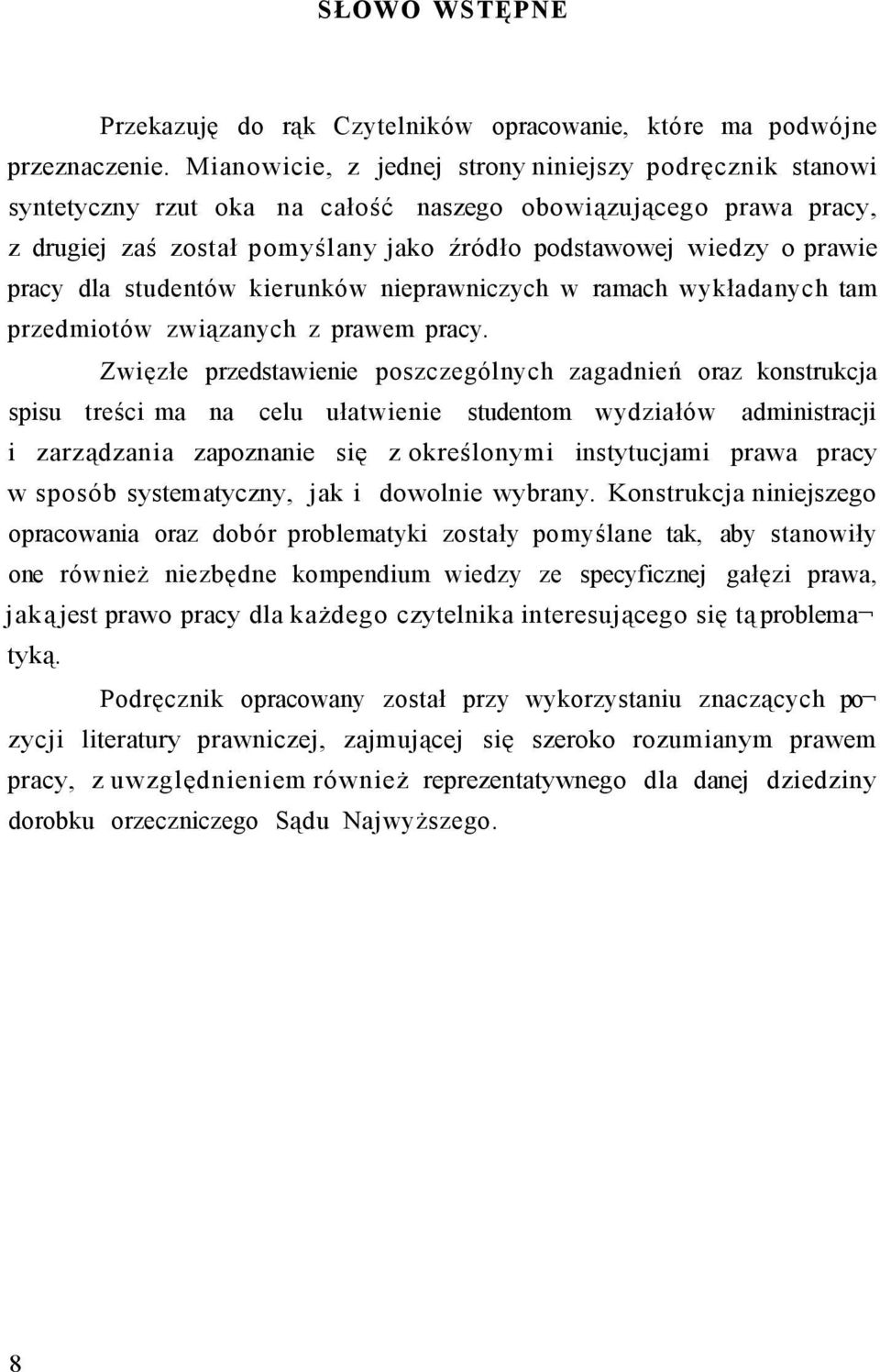 pracy dla studentów kierunków nieprawniczych w ramach wykładanych tam przedmiotów związanych z prawem pracy.