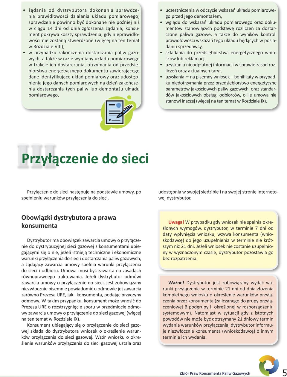 pomiarowego w trakcie ich dostarczania, otrzymania od przedsiębiorstwa energetycznego dokumentu zawierającego dane identyfikujące układ pomiarowy oraz udostępnienia jego danych pomiarowych na dzień