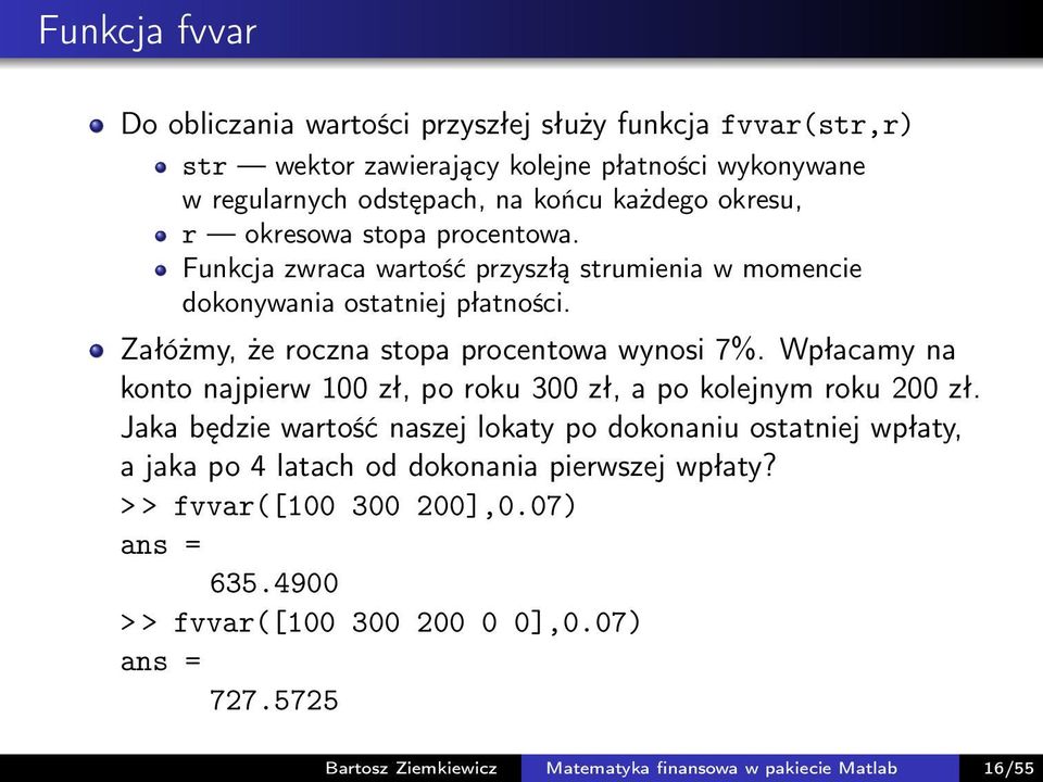 Wpłacamy na konto najpierw 100 zł, po roku 300 zł, a po kolejnym roku 200 zł.