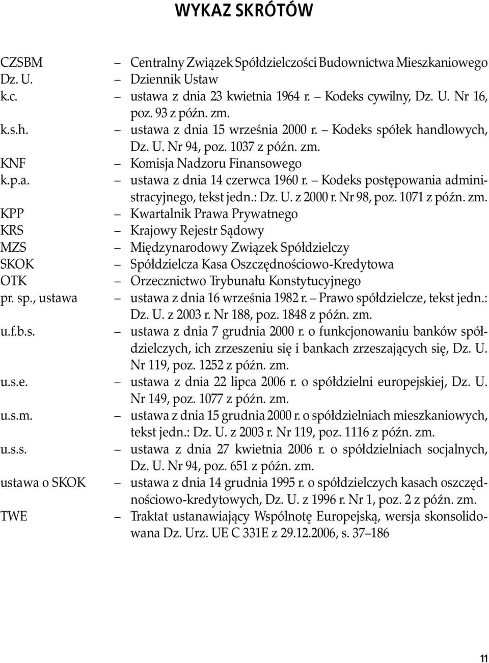 Kodeks postępowania administracyjnego, tekst jedn.: Dz. U. z 2000 r. Nr 98, poz. 1071 z późn. zm.