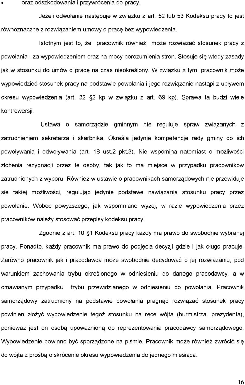 Stosuje się wtedy zasady jak w stosunku do umów o pracę na czas nieokreślony.