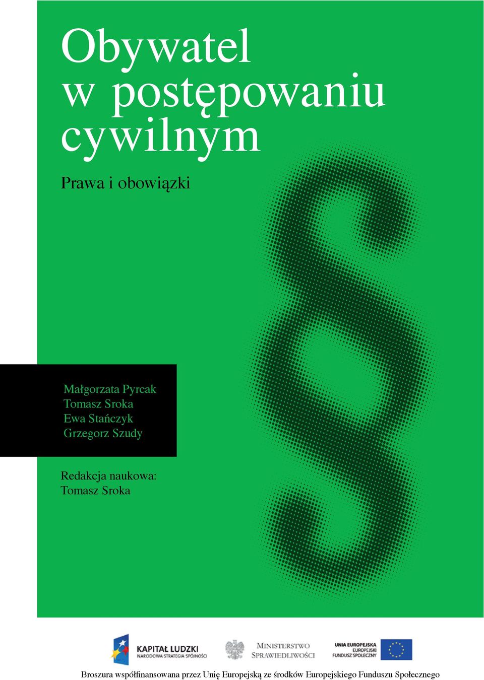 Redakcja naukowa: Tomasz Sroka Broszura współfinansowana