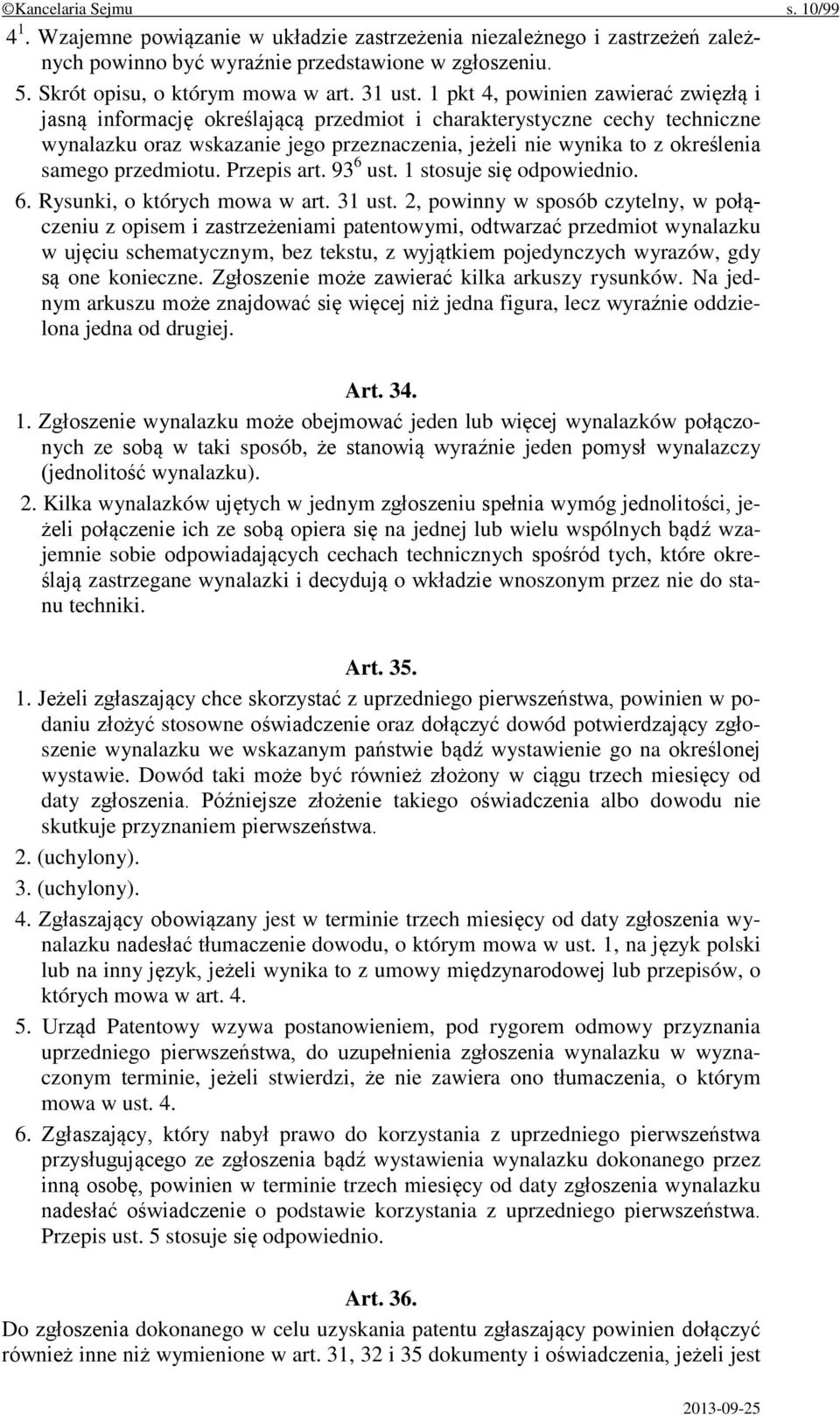 1 pkt 4, powinien zawierać zwięzłą i jasną informację określającą przedmiot i charakterystyczne cechy techniczne wynalazku oraz wskazanie jego przeznaczenia, jeżeli nie wynika to z określenia samego