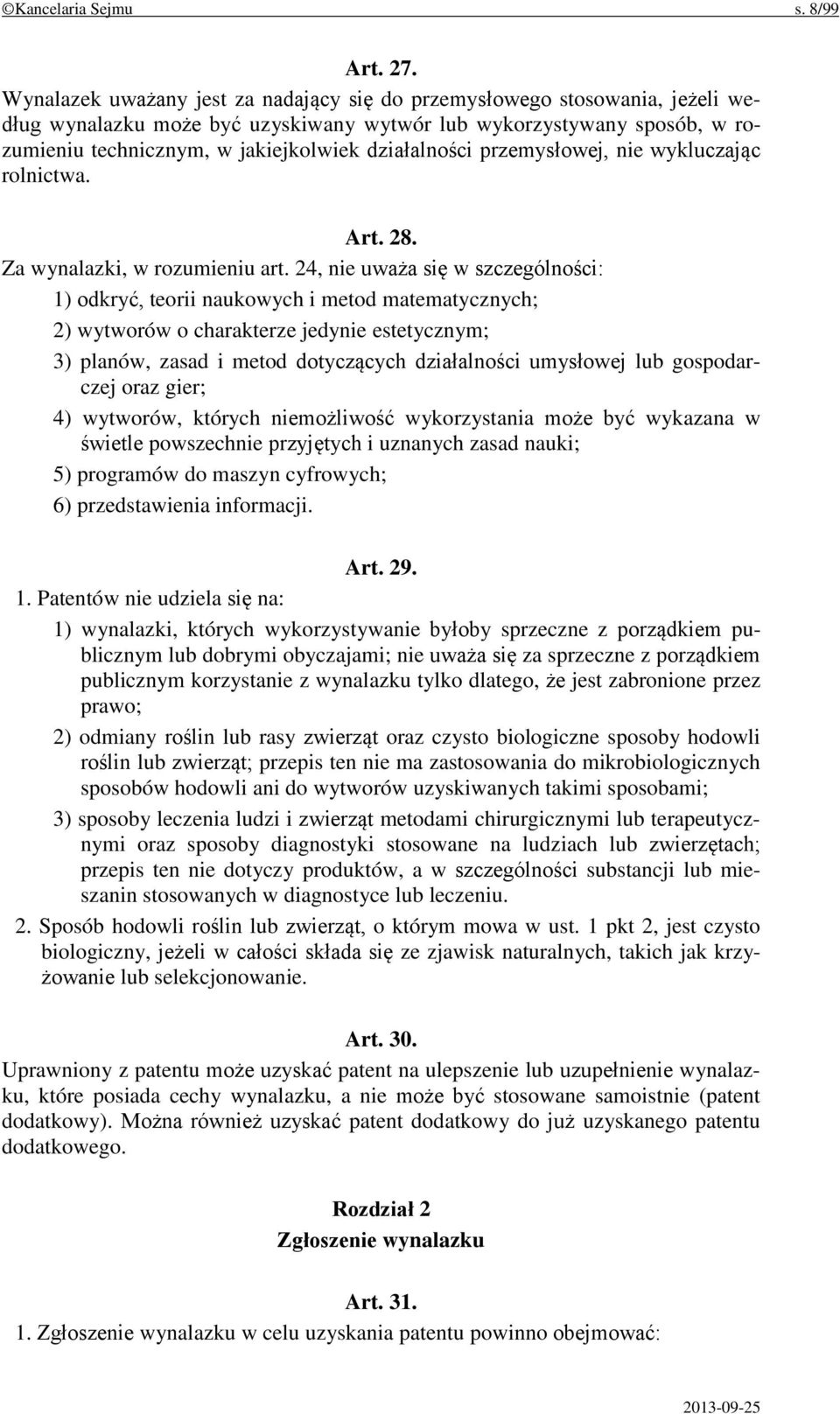 działalności przemysłowej, nie wykluczając rolnictwa. Art. 28. Za wynalazki, w rozumieniu art.