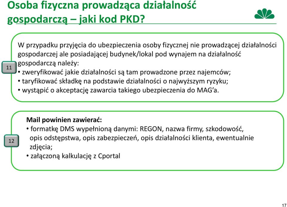 gospodarczą należy: zweryfikować jakie działalności są tam prowadzone przez najemców; taryfikować składkę na podstawie działalności o najwyższym ryzyku; wystąpić