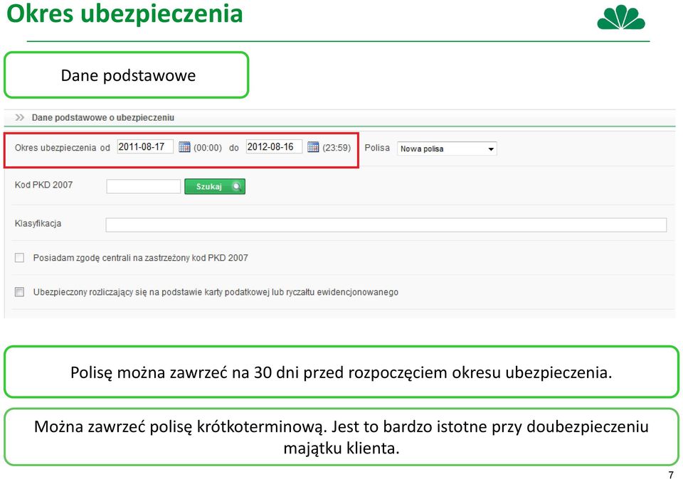 ubezpieczenia. Można zawrzeć polisę krótkoterminową.