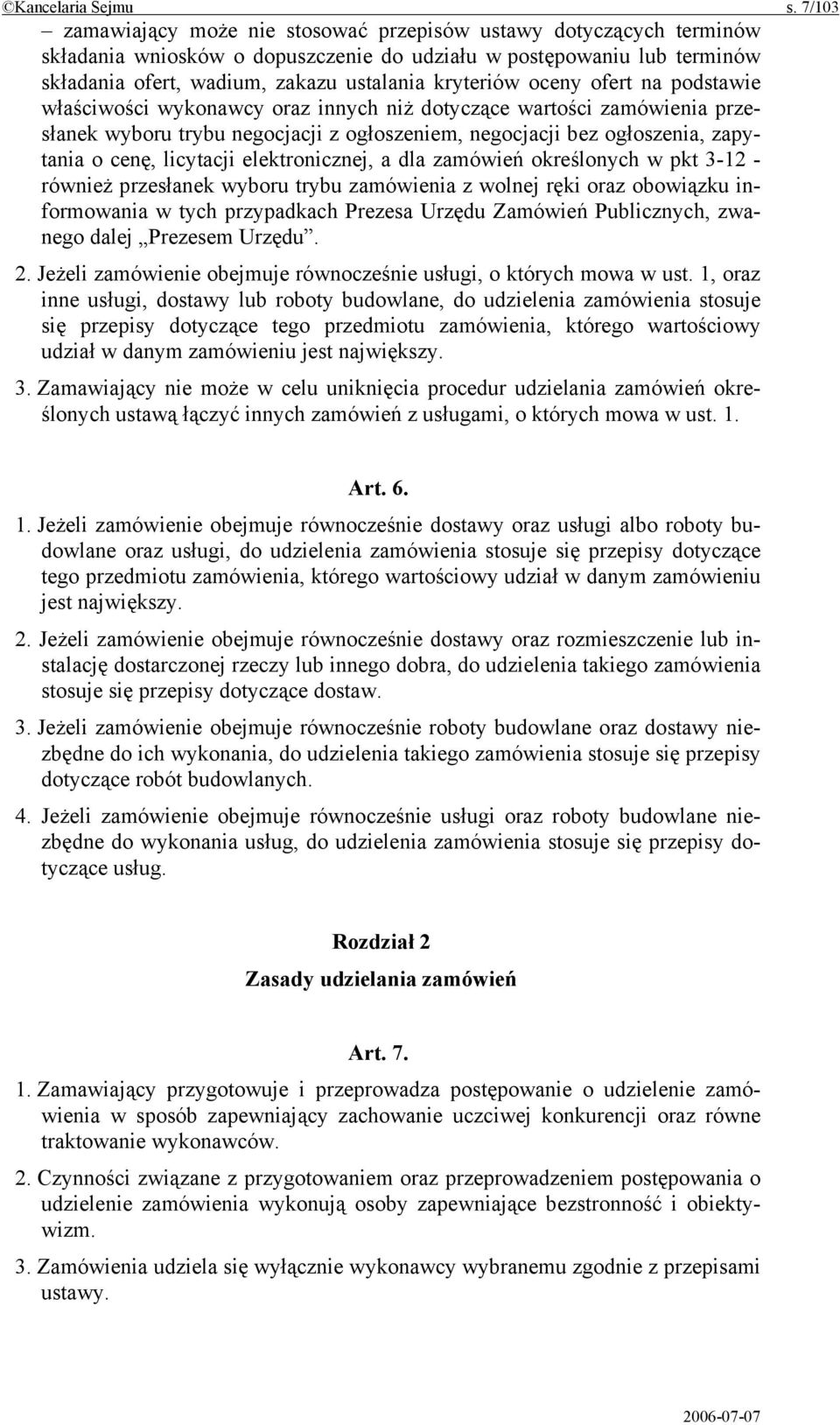 oceny ofert na podstawie właściwości wykonawcy oraz innych niż dotyczące wartości zamówienia przesłanek wyboru trybu negocjacji z ogłoszeniem, negocjacji bez ogłoszenia, zapytania o cenę, licytacji