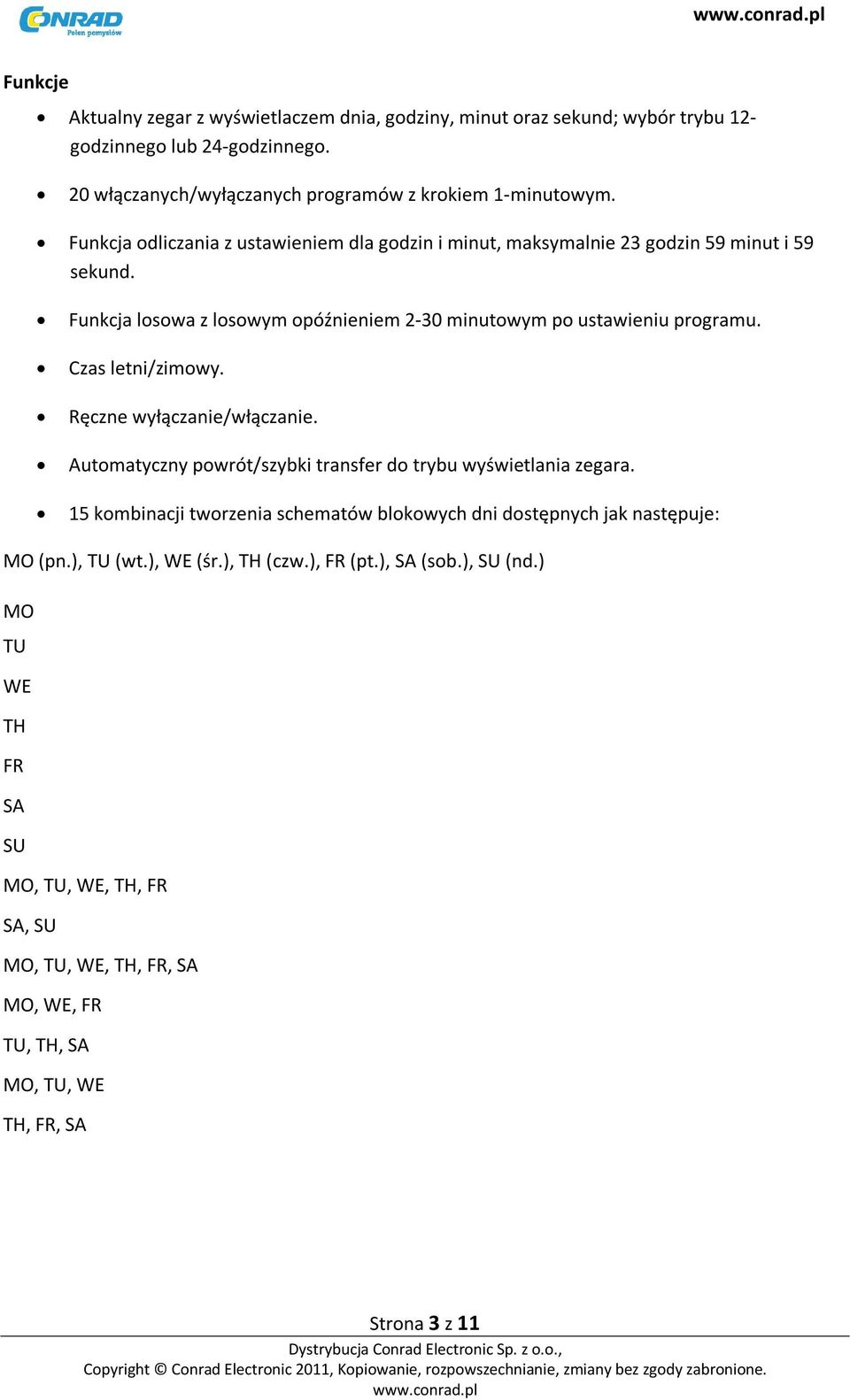 Czas letni/zimowy. Ręczne wyłączanie/włączanie. Automatyczny powrót/szybki transfer do trybu wyświetlania zegara.