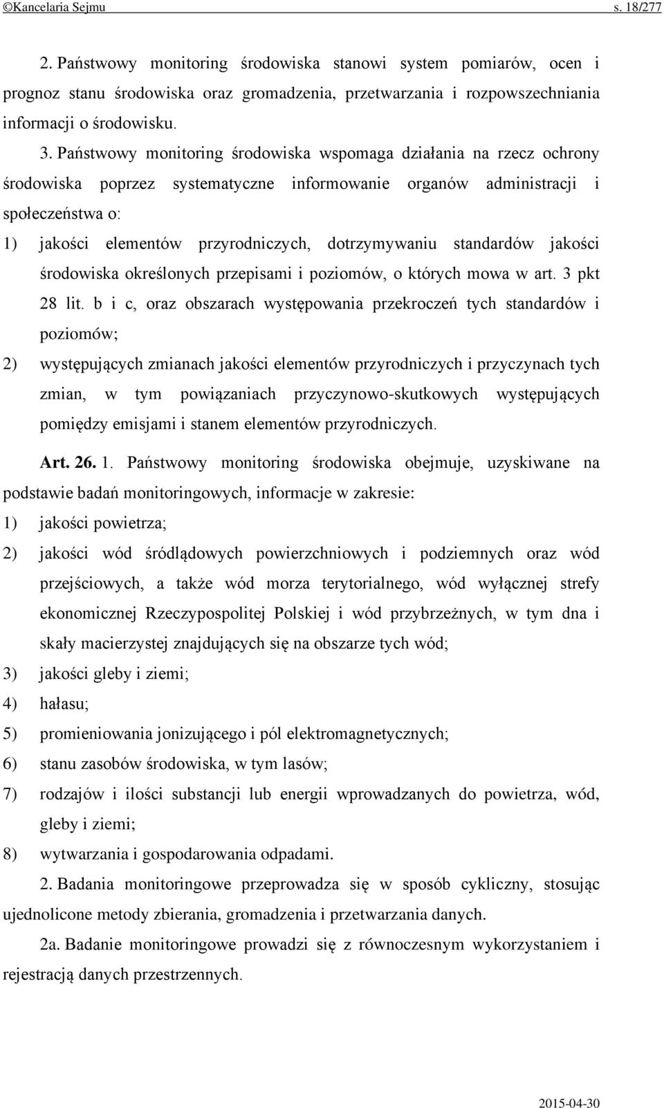 dotrzymywaniu standardów jakości środowiska określonych przepisami i poziomów, o których mowa w art. 3 pkt 28 lit.