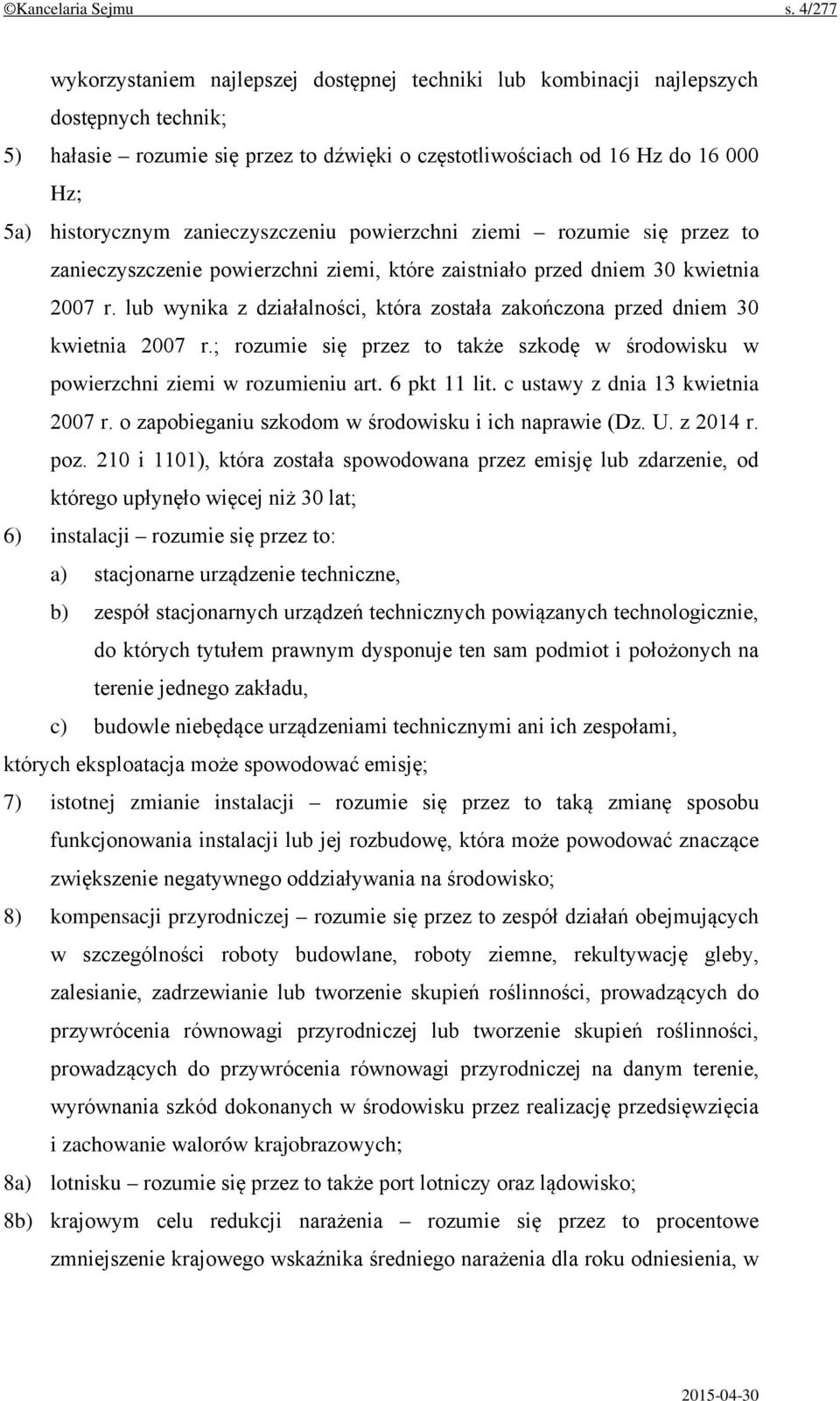 zanieczyszczeniu powierzchni ziemi rozumie się przez to zanieczyszczenie powierzchni ziemi, które zaistniało przed dniem 30 kwietnia 2007 r.