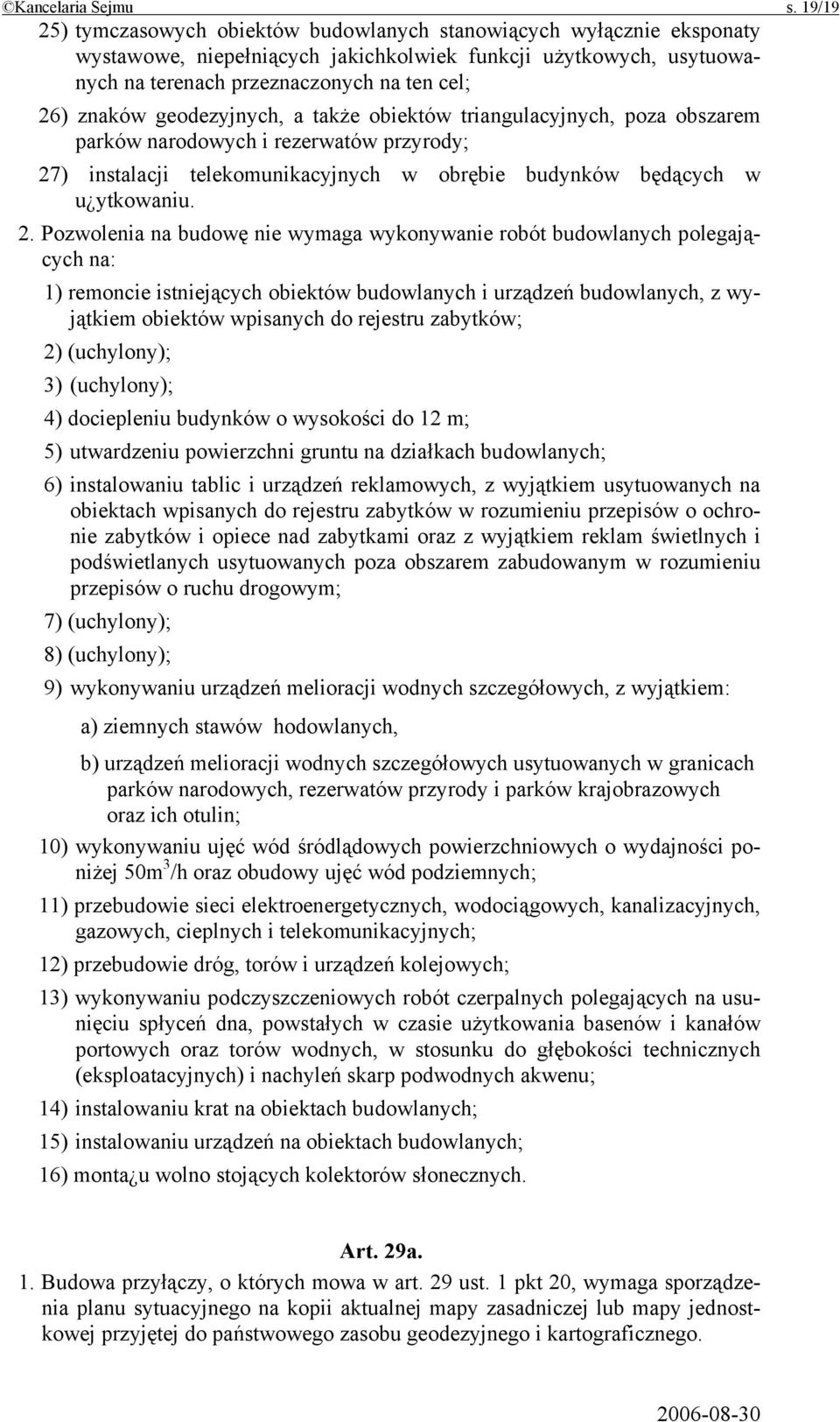 geodezyjnych, a także obiektów triangulacyjnych, poza obszarem parków narodowych i rezerwatów przyrody; 27