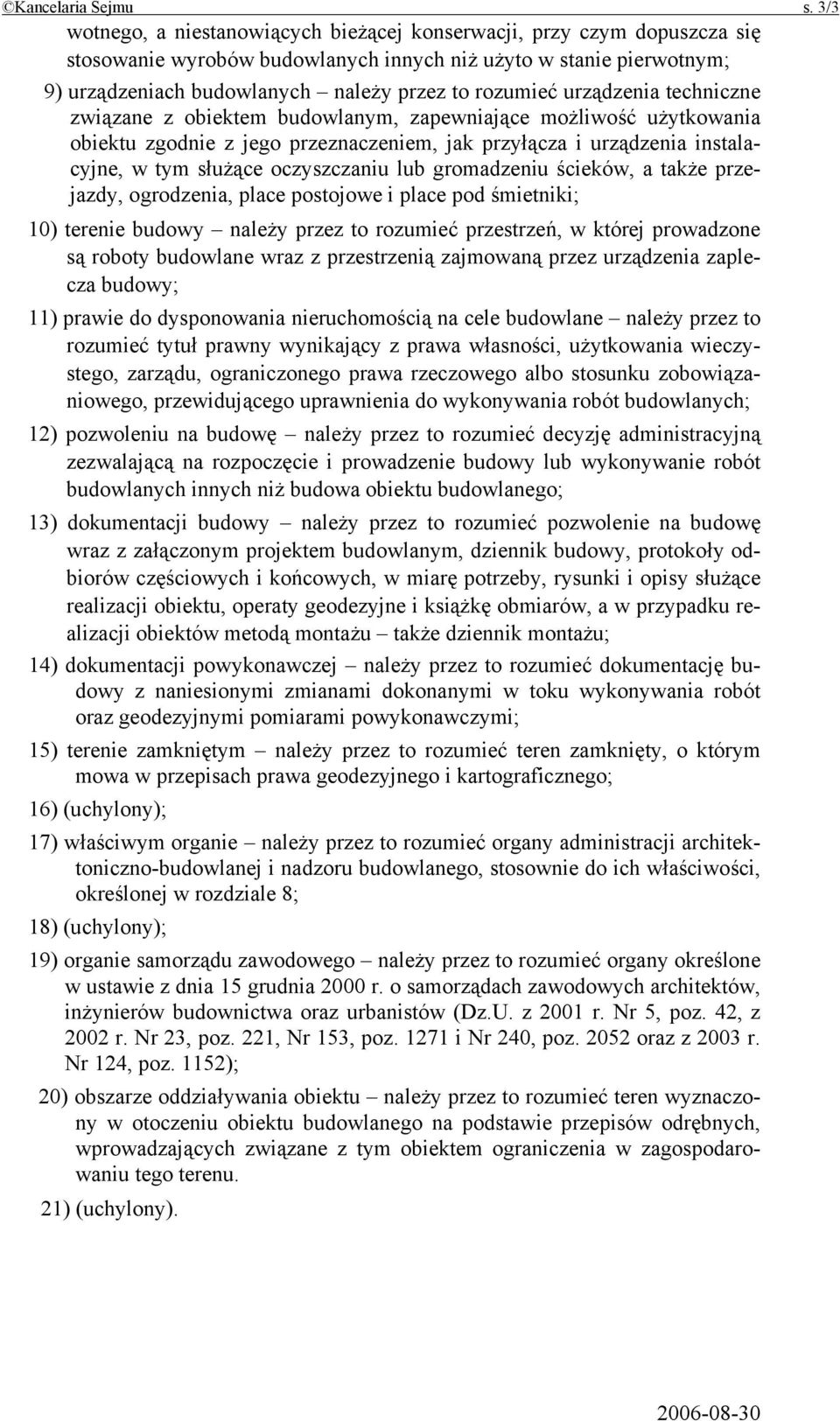 urządzenia techniczne związane z obiektem budowlanym, zapewniające możliwość użytkowania obiektu zgodnie z jego przeznaczeniem, jak przyłącza i urządzenia instalacyjne, w tym służące oczyszczaniu lub