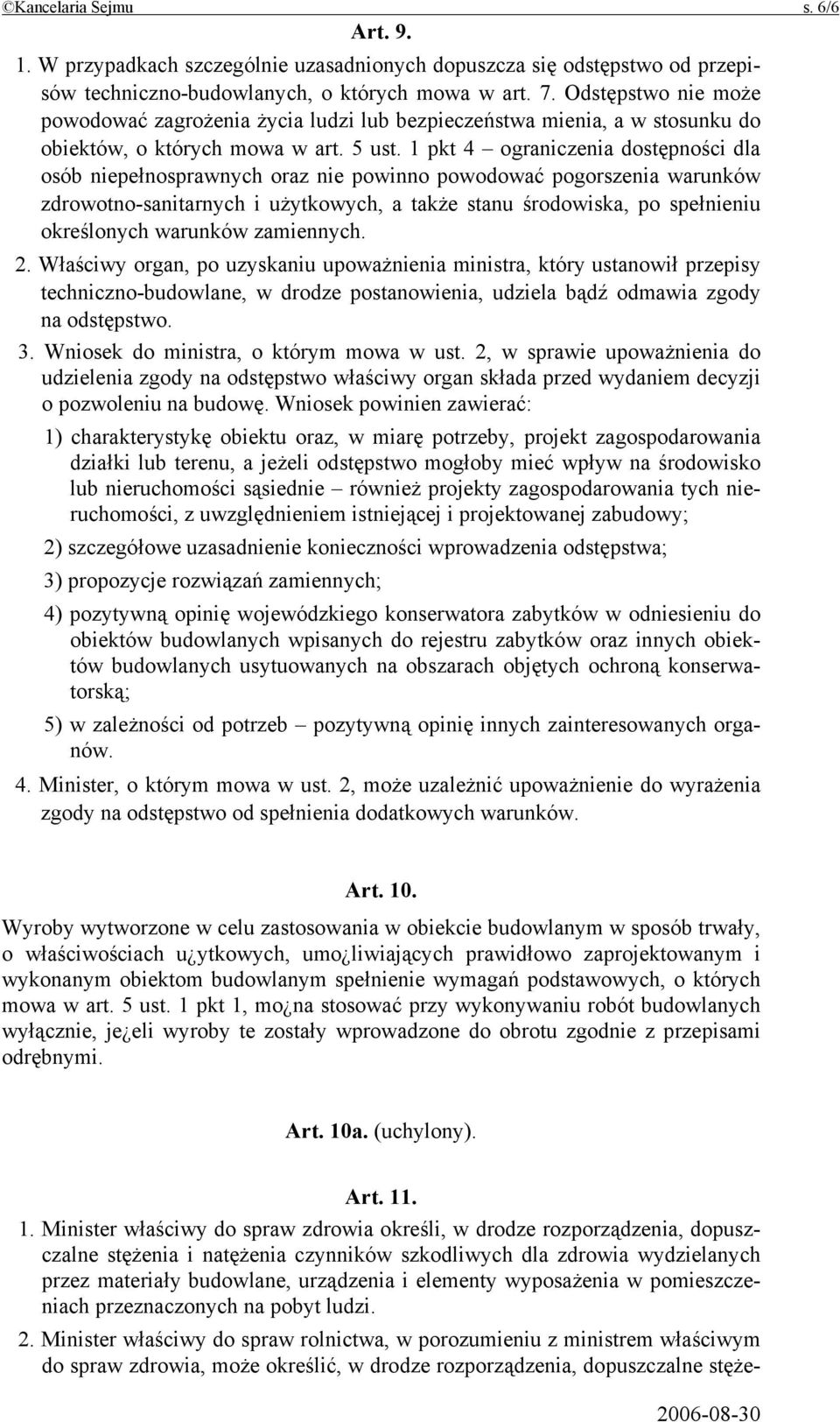 1 pkt 4 ograniczenia dostępności dla osób niepełnosprawnych oraz nie powinno powodować pogorszenia warunków zdrowotno-sanitarnych i użytkowych, a także stanu środowiska, po spełnieniu określonych