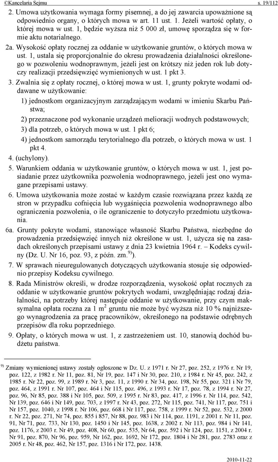 1, ustala się proporcjonalnie do okresu prowadzenia działalności określonego w pozwoleniu wodnoprawnym, jeżeli jest on krótszy niż jeden rok lub dotyczy realizacji przedsięwzięć wymienionych w ust.