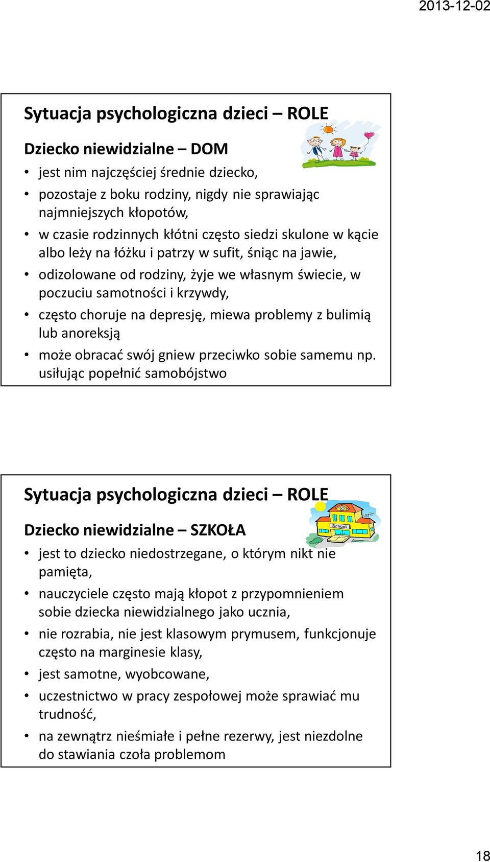 problemy z bulimią lub anoreksją może obracać swój gniew przeciwko sobie samemu np.