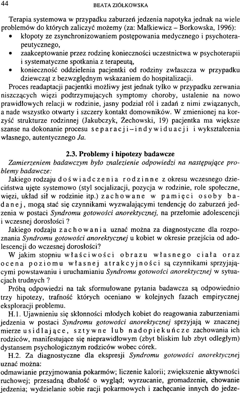 rodziny zwłaszcza w przypadku dziewcząt z bezwzględnym wskazaniem do hospitalizacji.