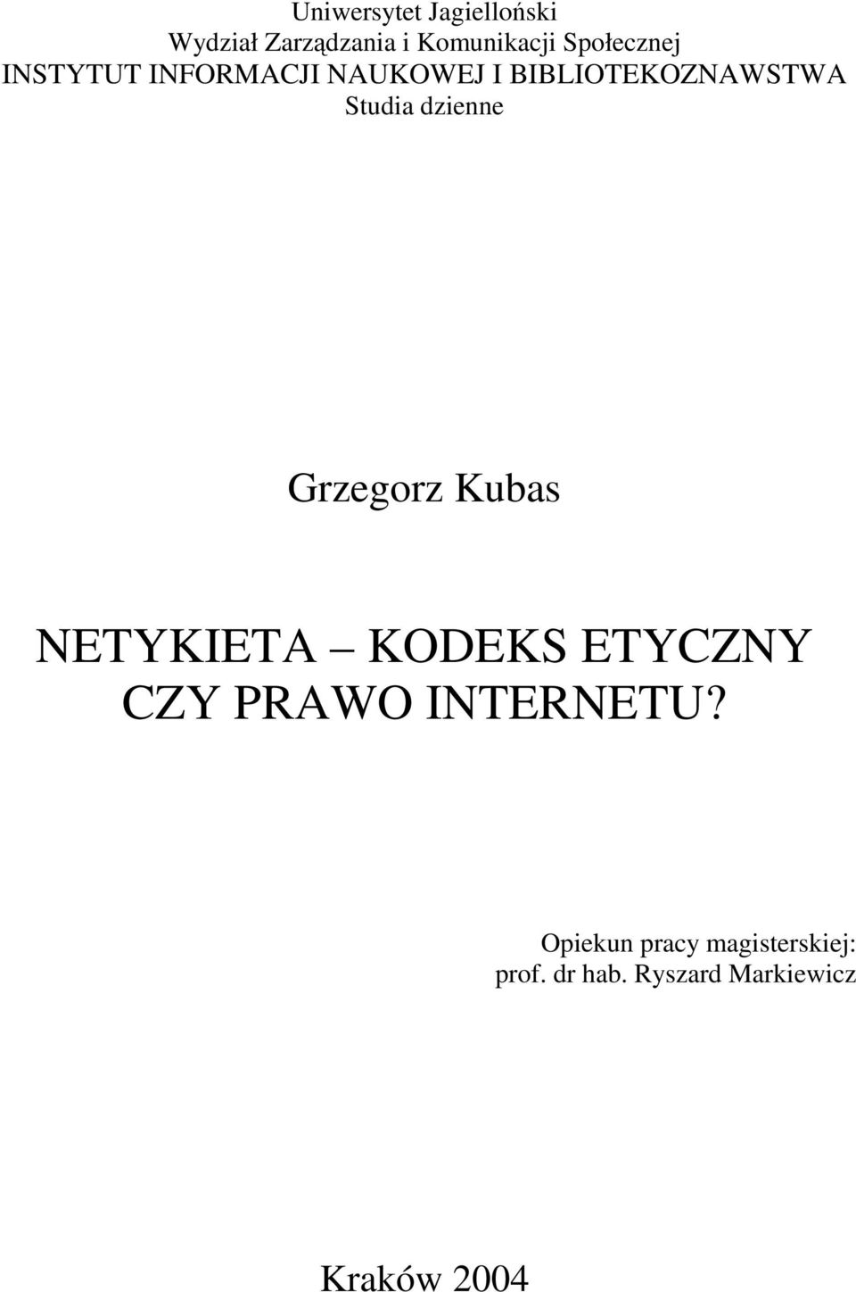 Studia dzienne Grzegorz Kubas NETYKIETA KODEKS ETYCZNY CZY PRAWO