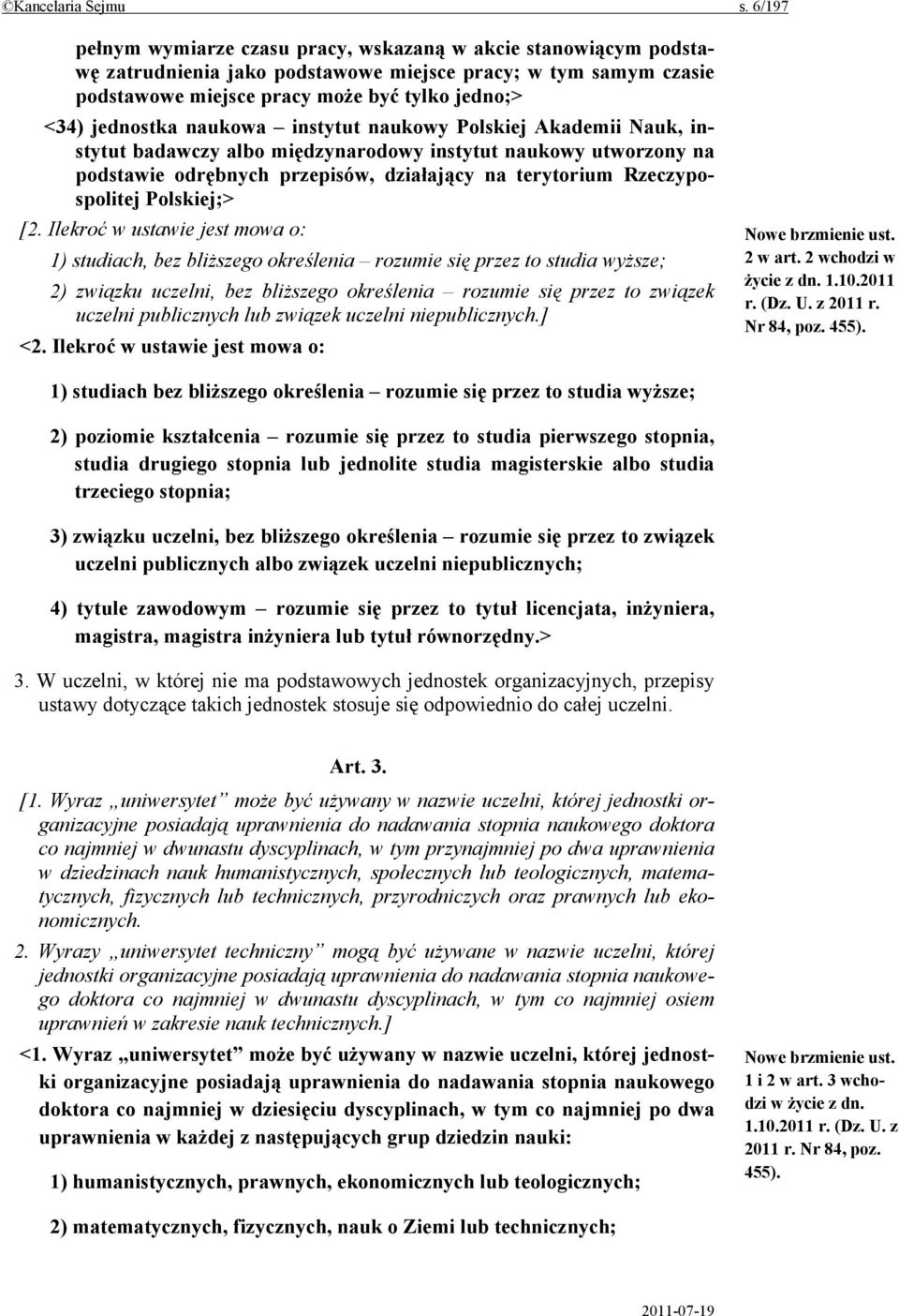 naukowa instytut naukowy Polskiej Akademii Nauk, instytut badawczy albo międzynarodowy instytut naukowy utworzony na podstawie odrębnych przepisów, działający na terytorium Rzeczypospolitej