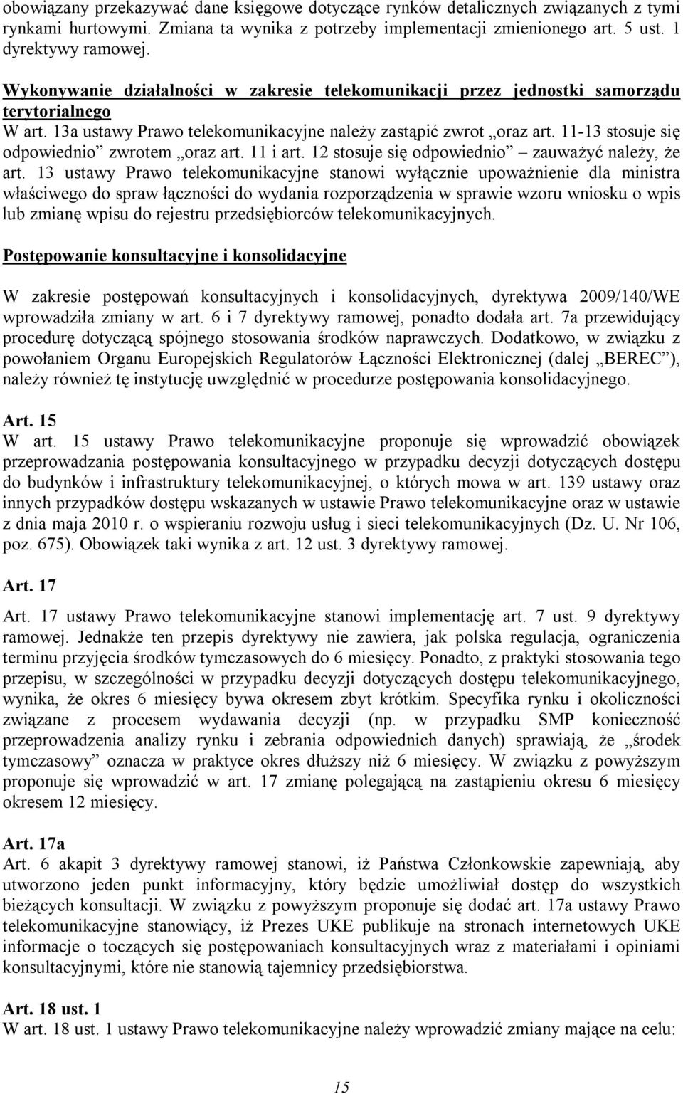 11-13 stosuje się odpowiednio zwrotem oraz art. 11 i art. 12 stosuje się odpowiednio zauważyć należy, że art.