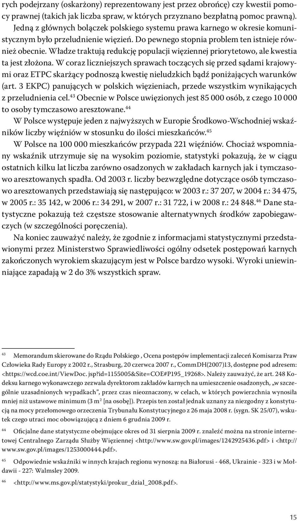 Władze traktują redukcję populacji więziennej priorytetowo, ale kwestia ta jest złożona.