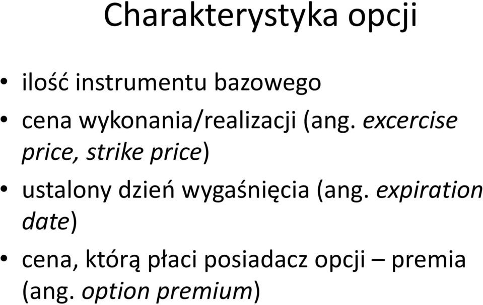 excercise price, strike price) ustalony dzień