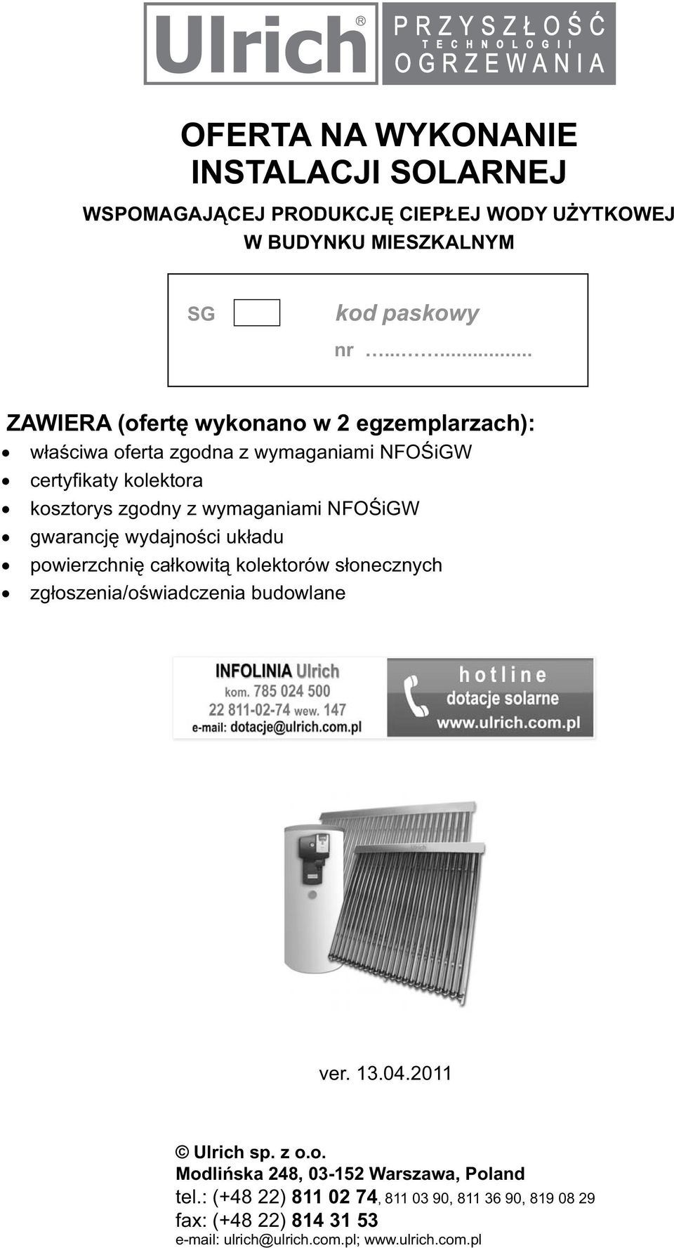 wymaganiami NFOŚiGW gwarancję wydajności układu powierzchnię całkowitą kolektorów słonecznych zgłoszenia/oświadczenia budowlane ver. 13.4.