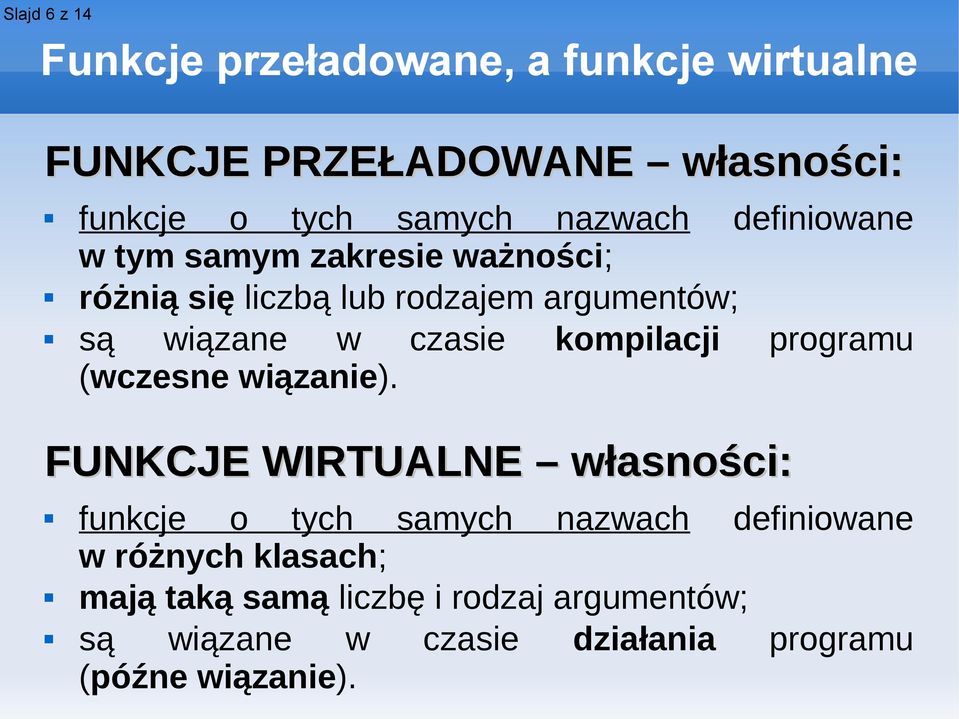 czasie kompilacji programu (wczesne wiązanie).