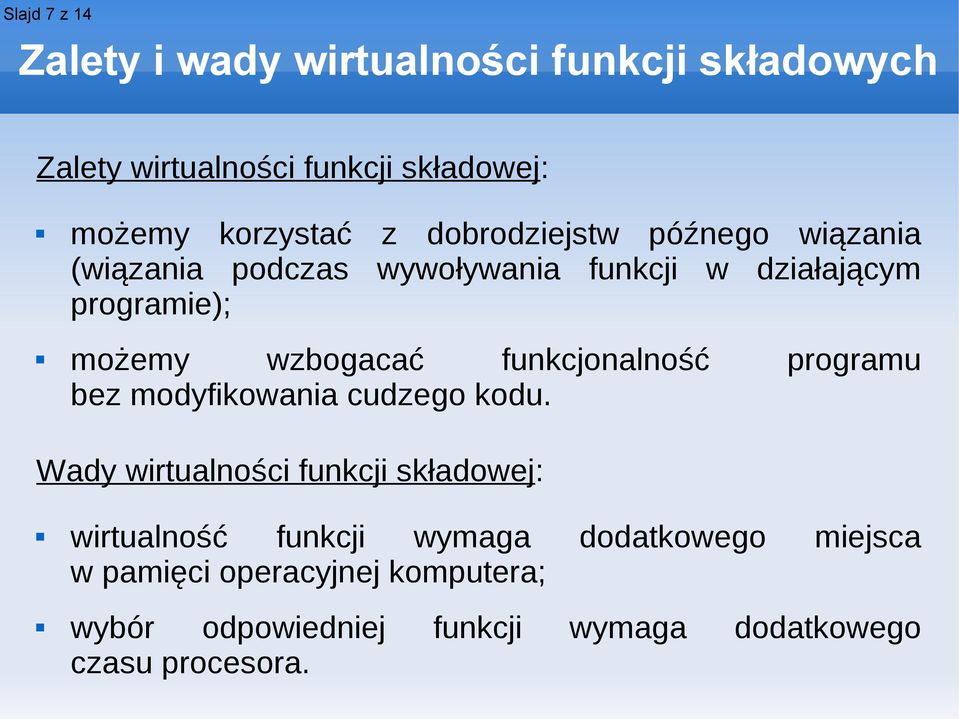 funkcjonalność programu bez modyfikowania cudzego kodu.