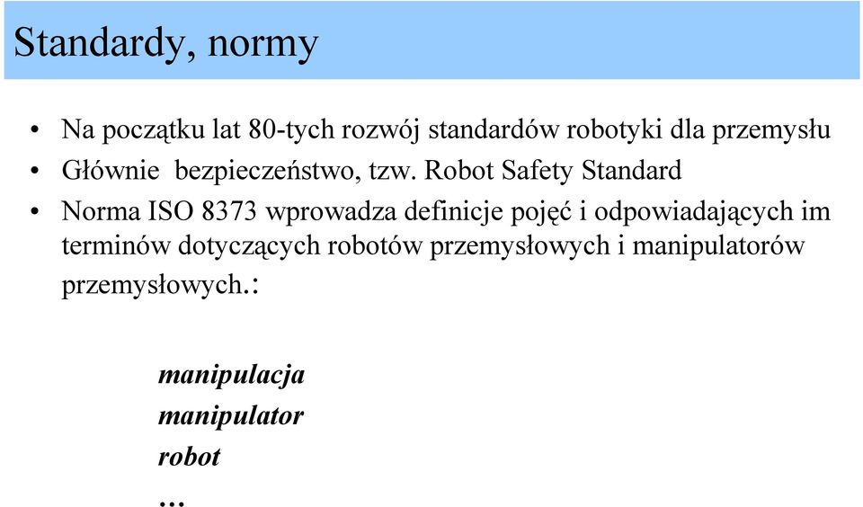 Robot Safety Standard Norma ISO 8373 wprowadza definicje pojęć i