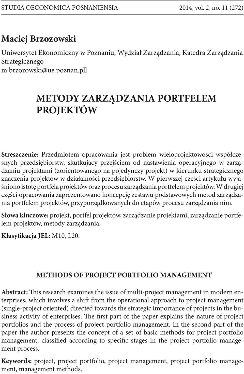 zarządzaniu projektami (zorientowanego na pojedynczy projekt) w kierunku strategicznego znaczenia projektów w działalności przedsiębiorstw.