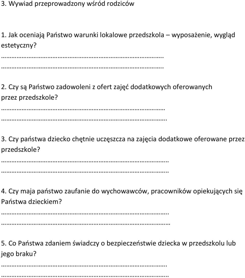 Czy państwa dziecko chętnie uczęszcza na zajęcia dodatkowe oferowane przez przedszkole?.... 4.