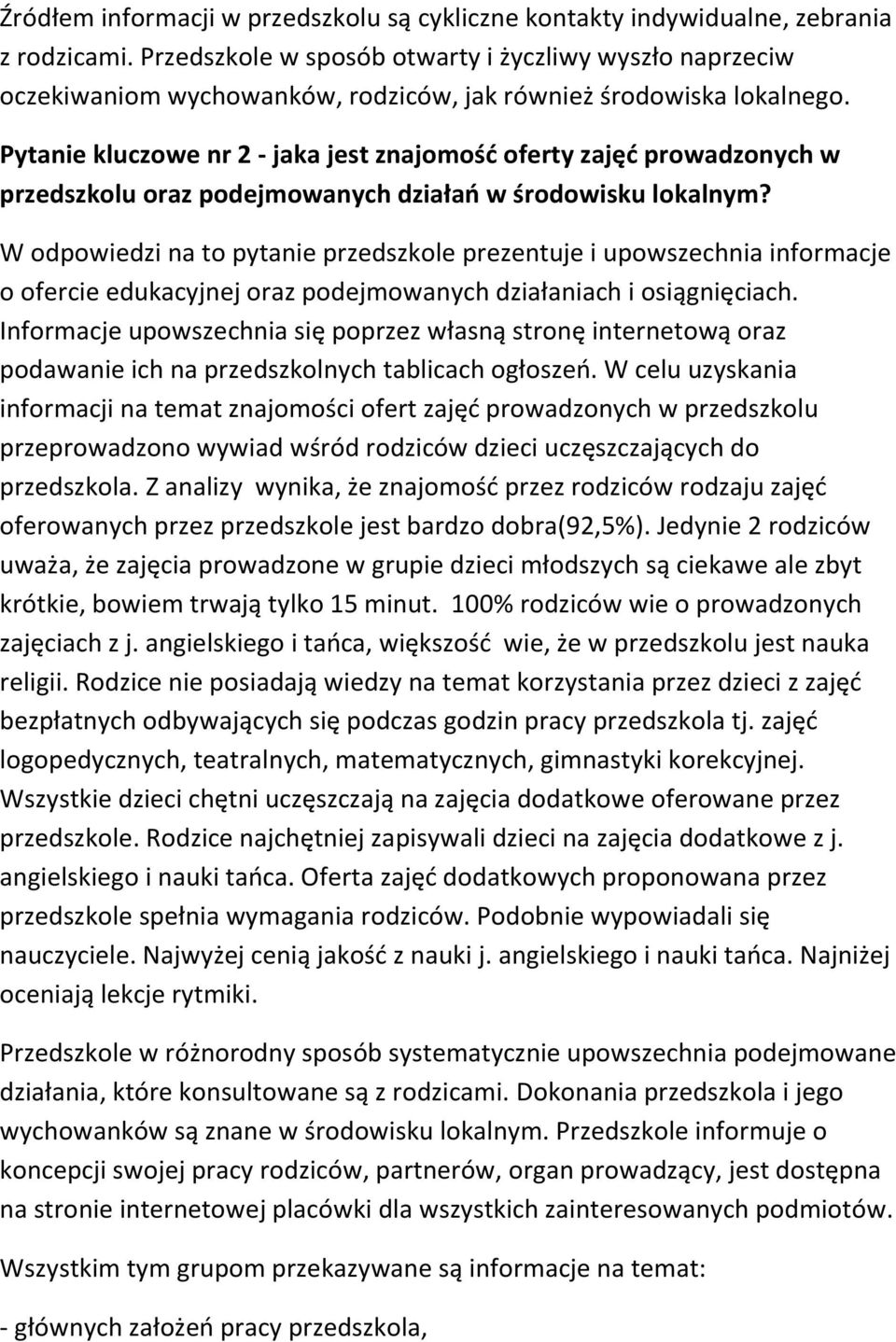 Pytanie kluczowe nr 2 - jaka jest znajomość oferty zajęć prowadzonych w przedszkolu oraz podejmowanych działań w środowisku lokalnym?