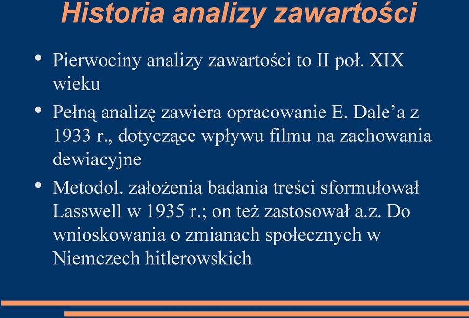 , dotyczące wpływu filmu na zachowania dewiacyjne Metodol.