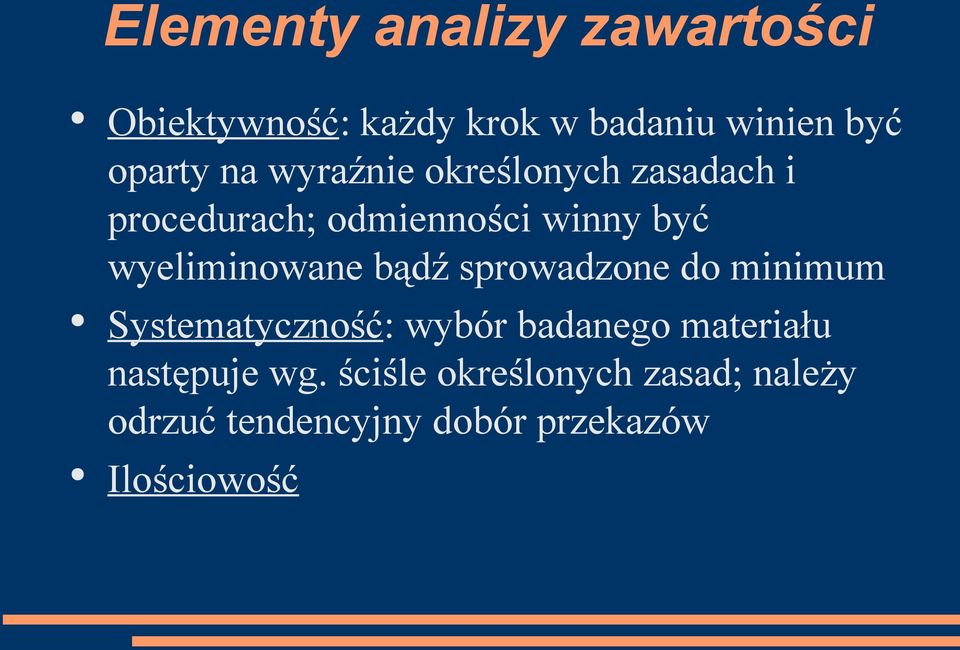 wyeliminowane bądź sprowadzone do minimum Systematyczność: wybór badanego