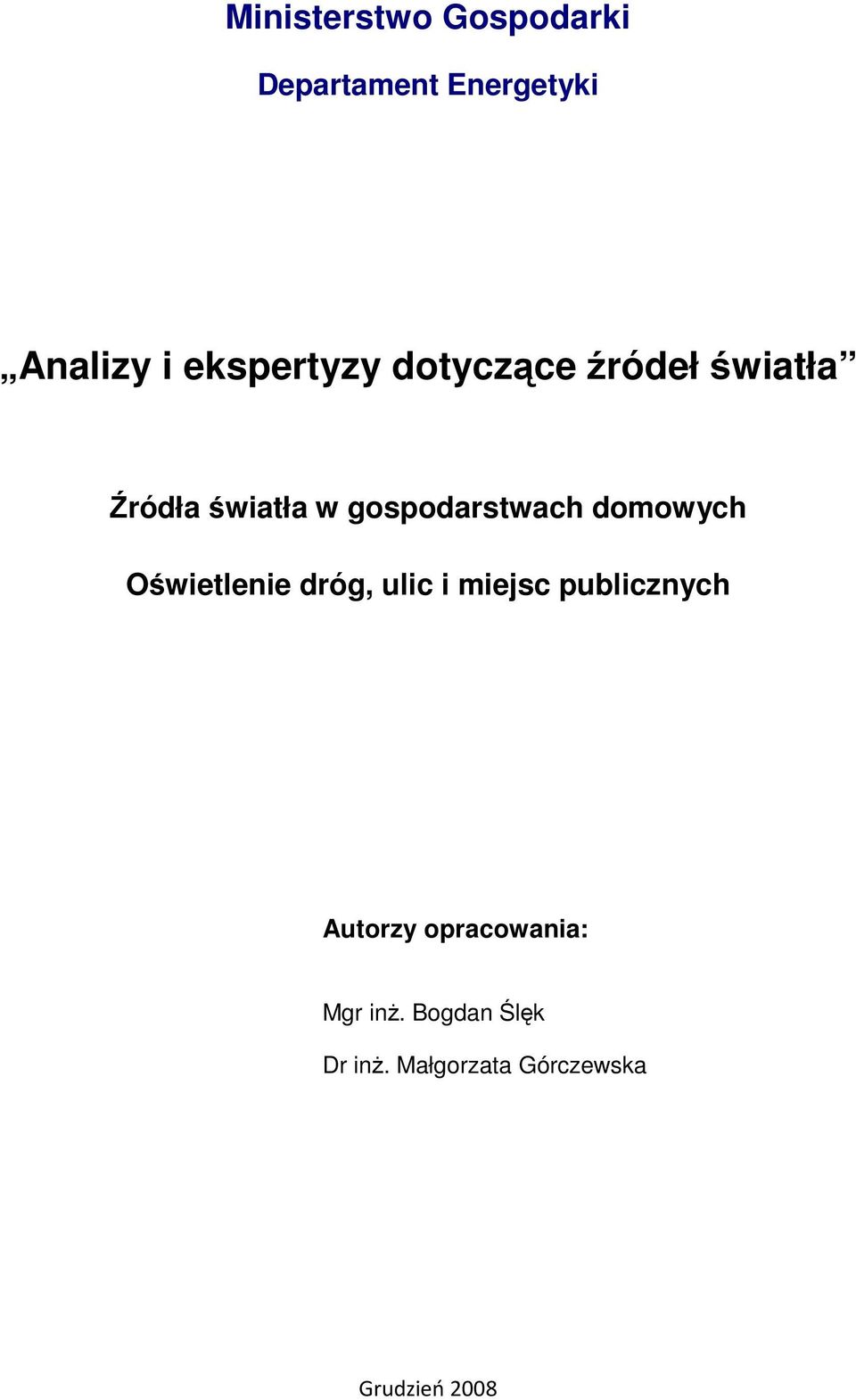gospodarstwach domowych Oświetlenie dróg, ulic i miejsc
