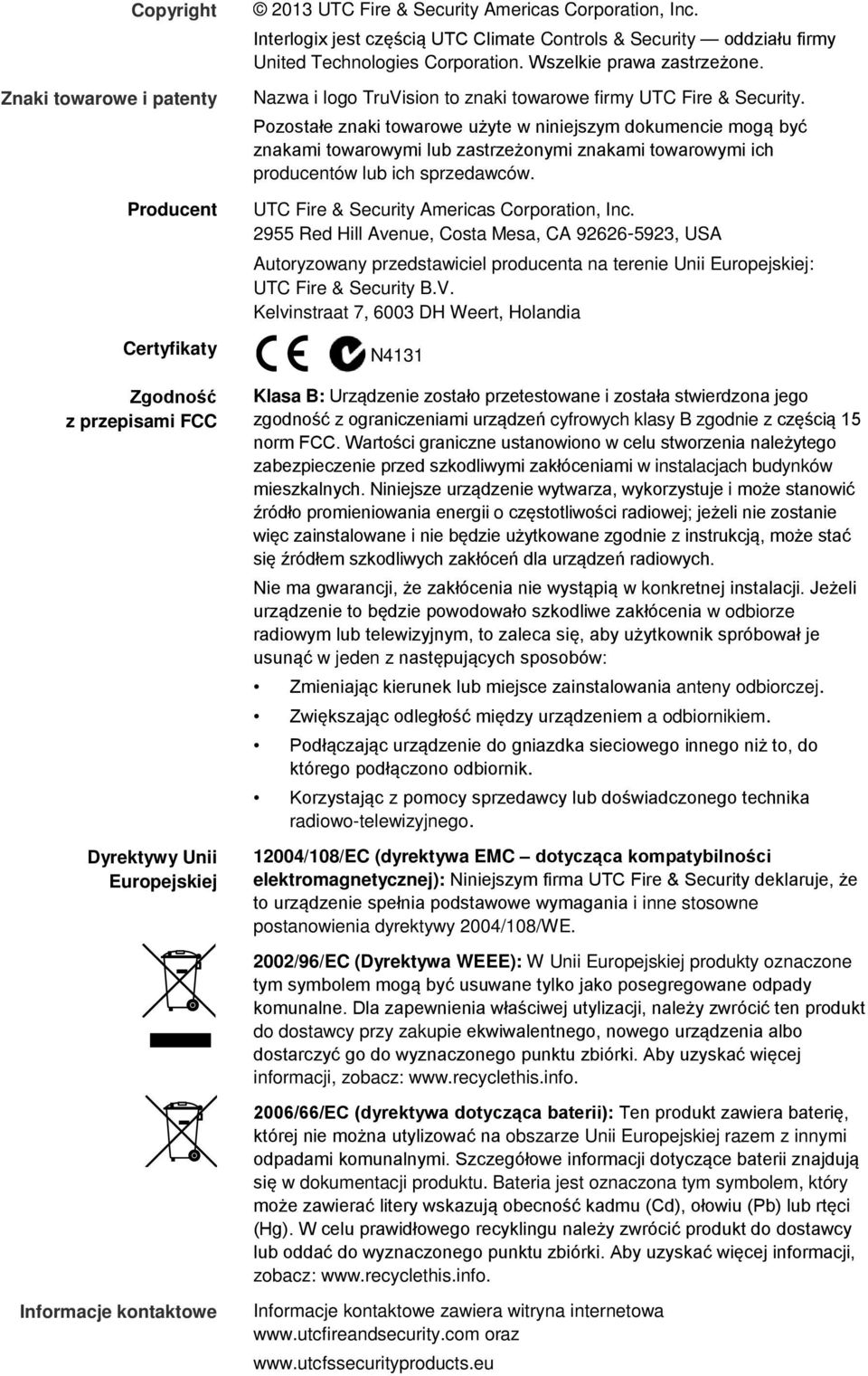 Pozostałe znaki towarowe użyte w niniejszym dokumencie mogą być znakami towarowymi lub zastrzeżonymi znakami towarowymi ich producentów lub ich sprzedawców.